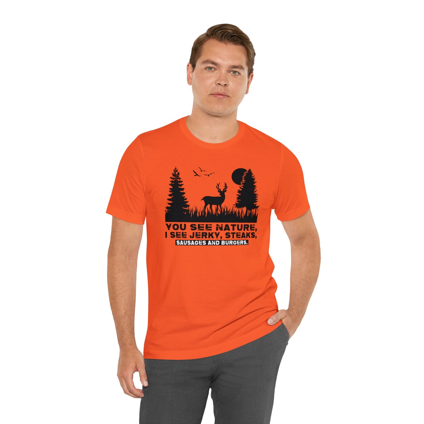 You See Nature I See Jerky and Steaks T-Shirt