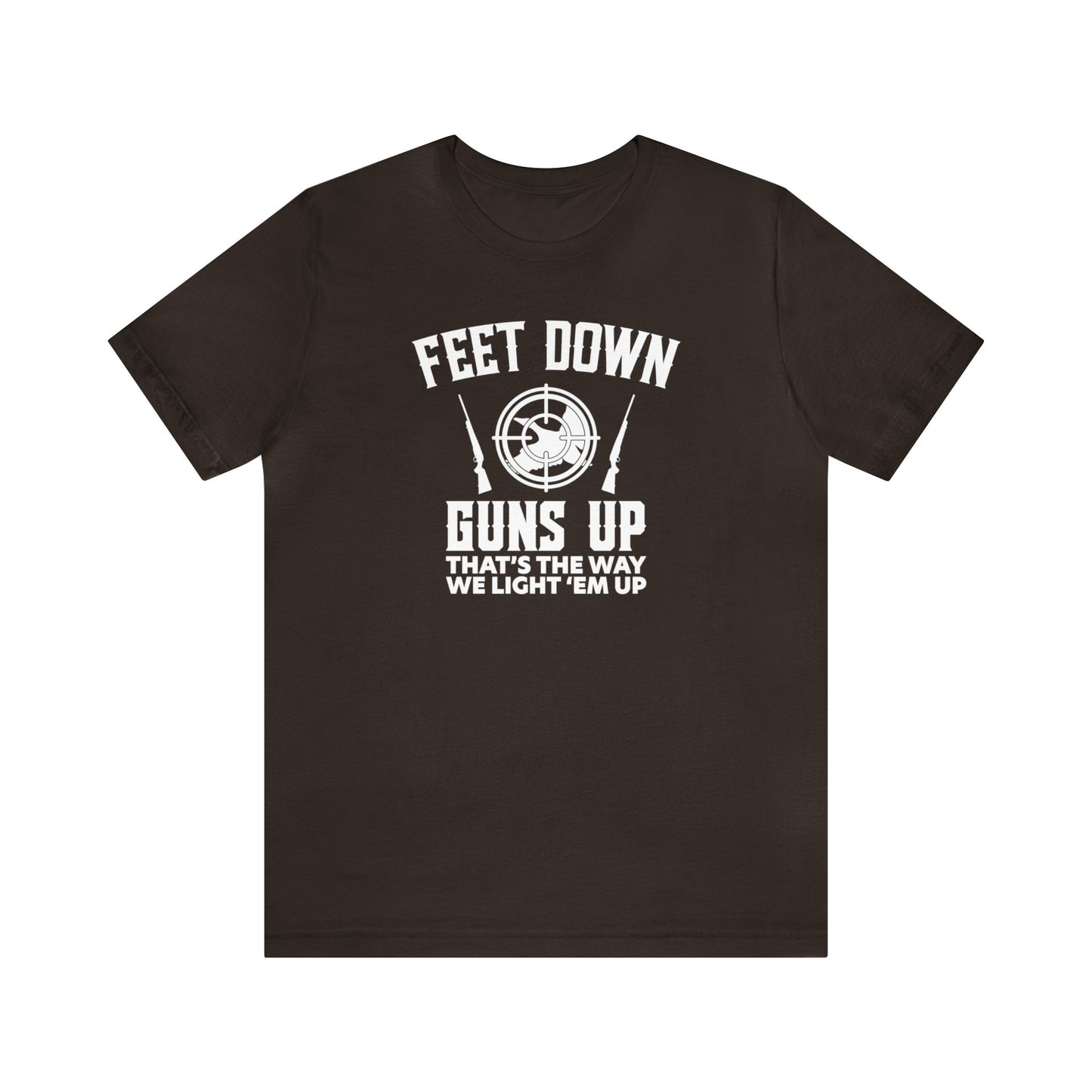 Feet Down Guns Up T-Shirt