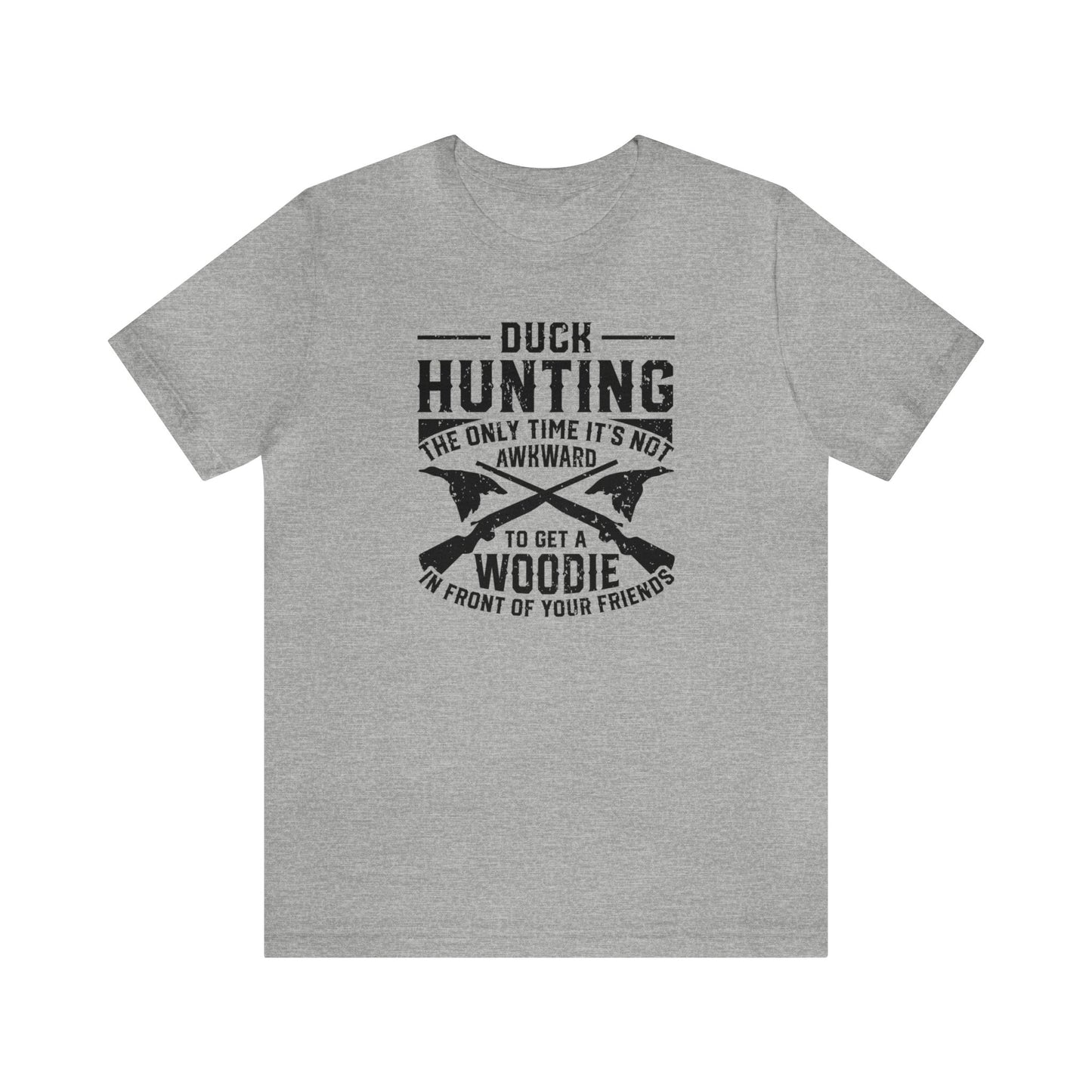 Duck Hunting The Only Time It's Not Awkward To Get A Woodie In Front Of Your Friends T-Shirt