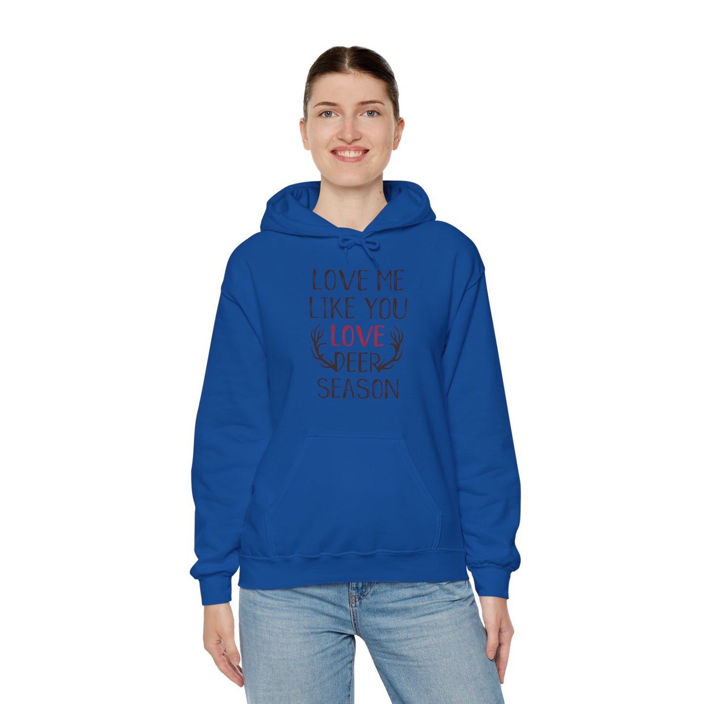 Love Me Like You Love Deer Season Hooded Sweatshirt