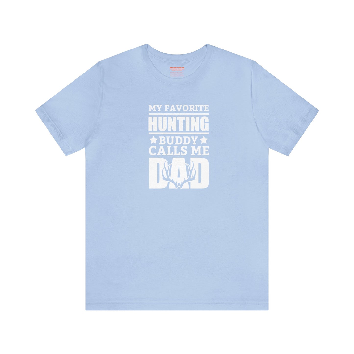 My Favorite Hunting Buddy Calls Me Dad T-Shirt