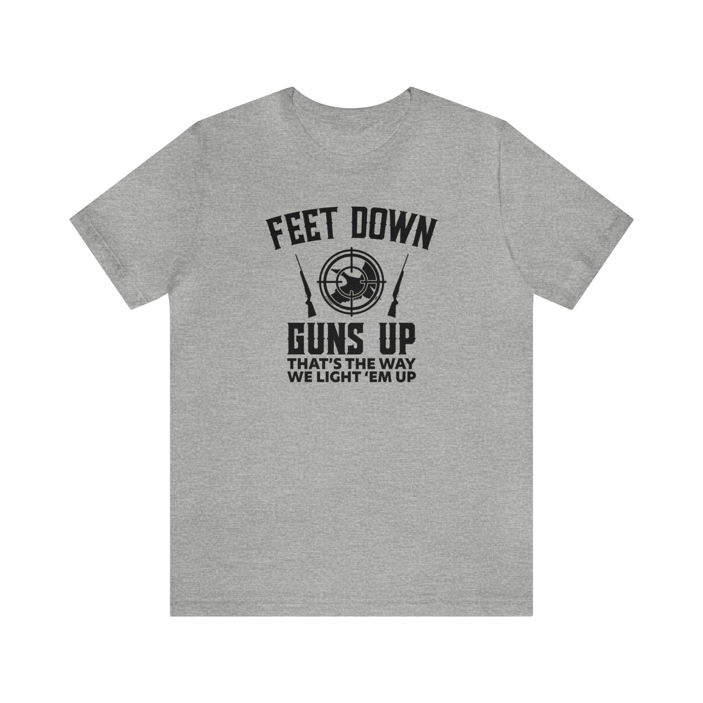 Feet Down Guns Up T-Shirt