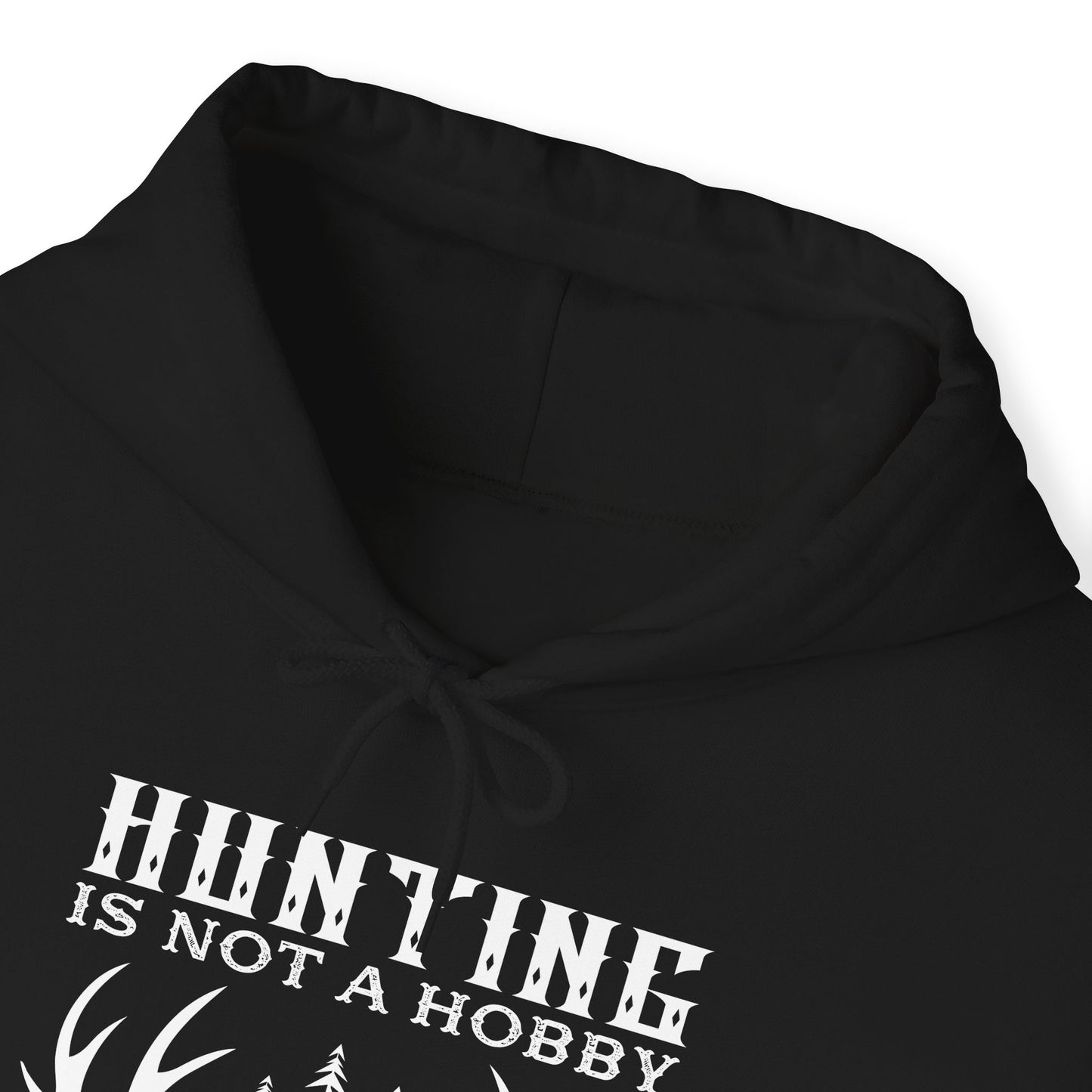 Hunting Is Not A Hobby Hooded Sweatshirt