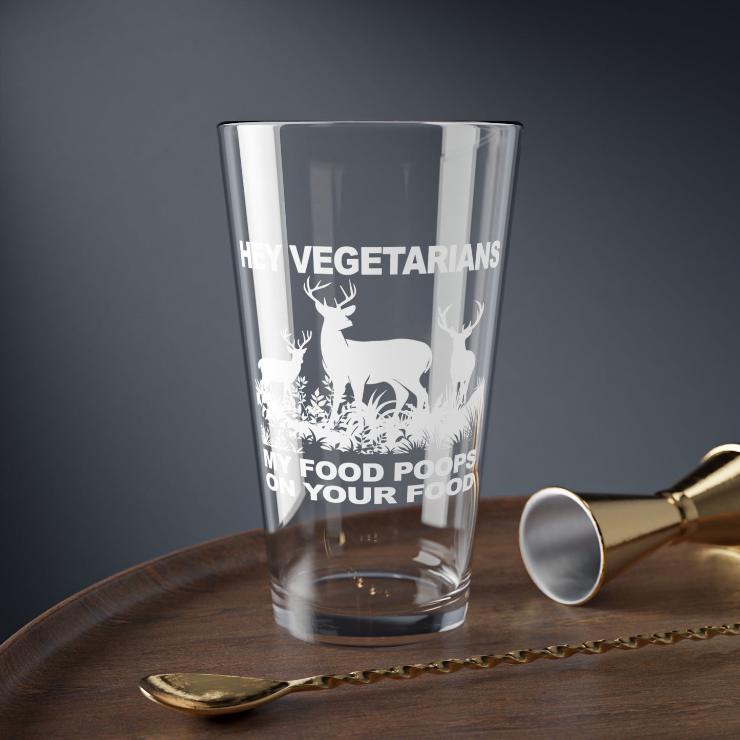 Hey Vegetarians My Food Poops on Your Food Hunting Pint Glass