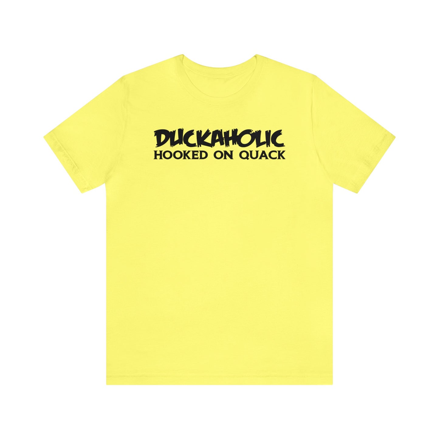 Duckaholic Hooked on Quack T-Shirt