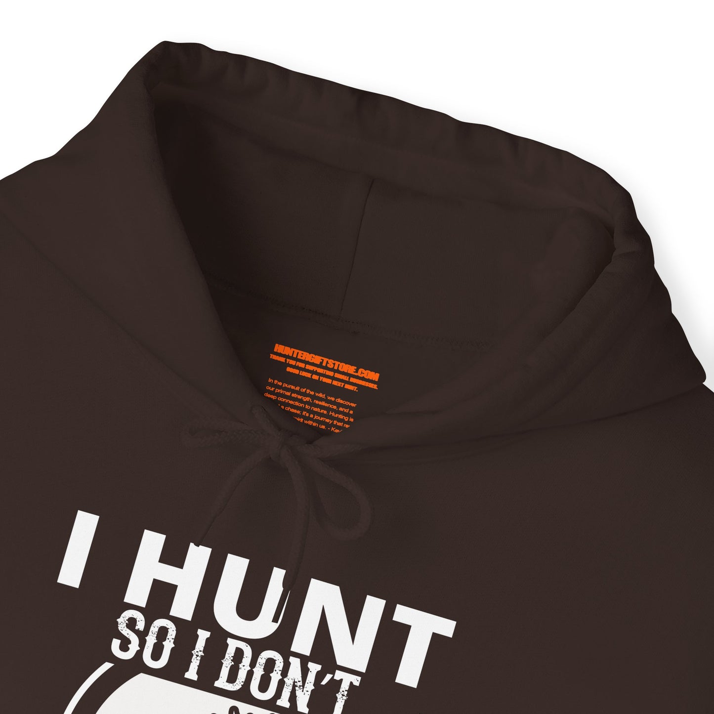 I Hunt So I Don't Choke People Hooded Sweatshirt