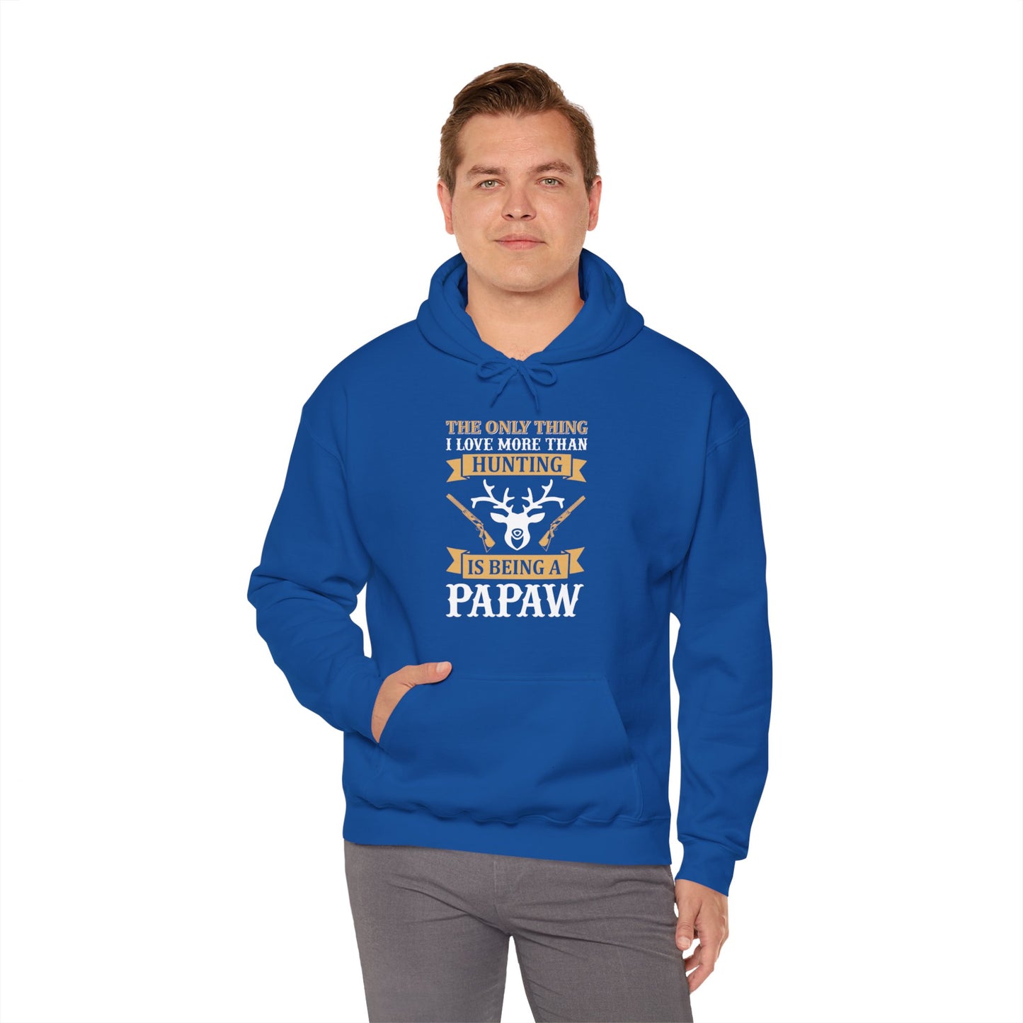 The Only Thing I Love More Than Hunting is Being a Papa Hooded Sweatshirt