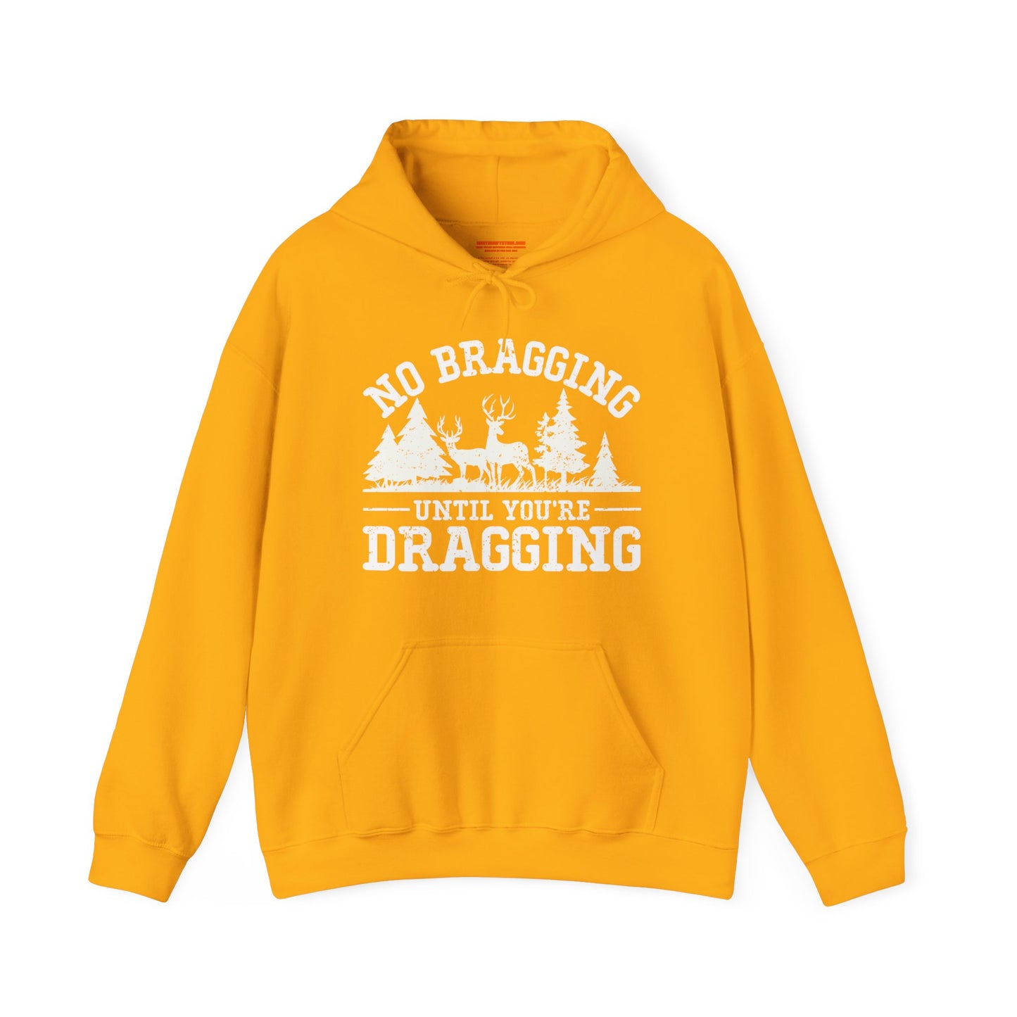 No Bragging Until Your Dragging Hooded Sweatshirt