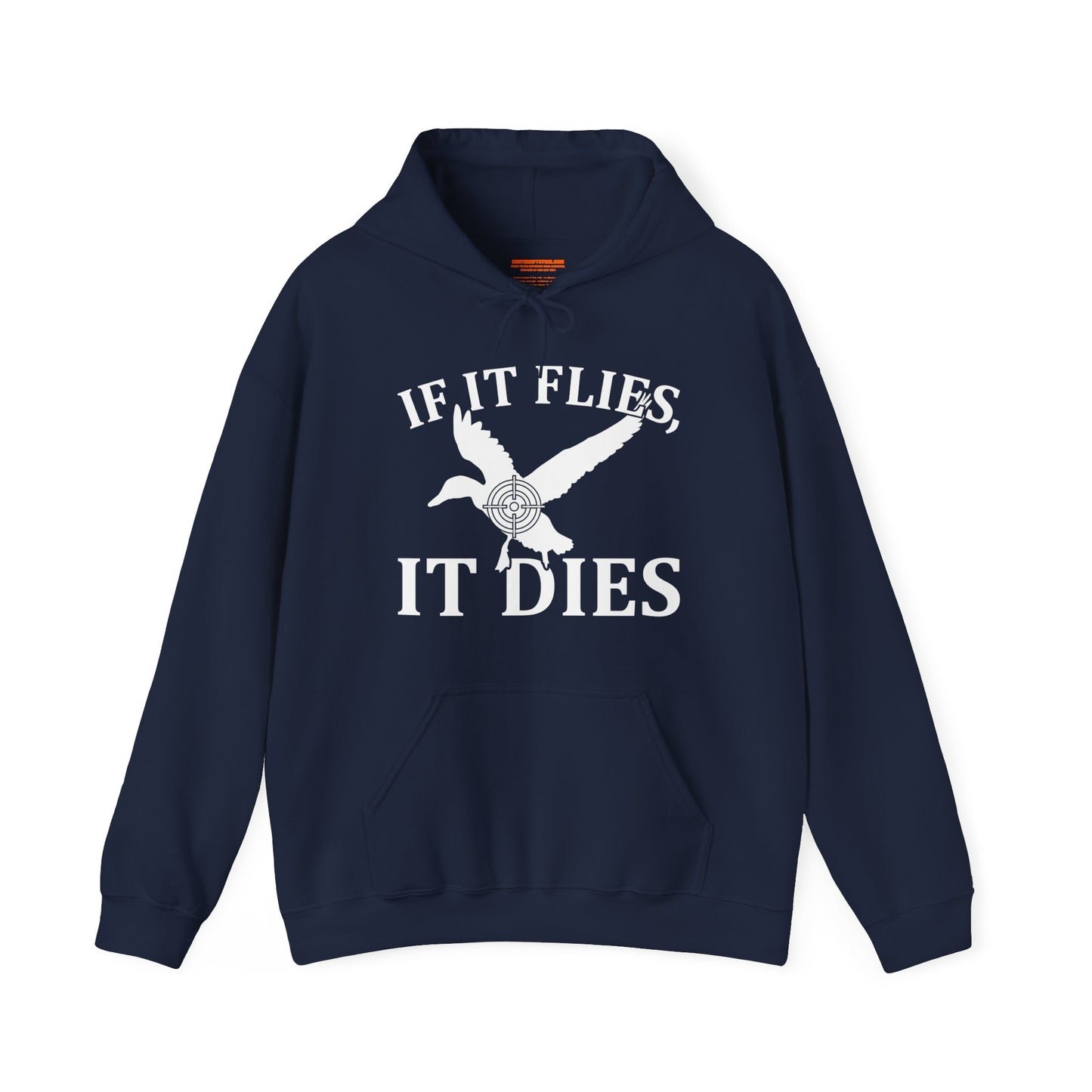 If It Flies It Dies Hooded Sweatshirt