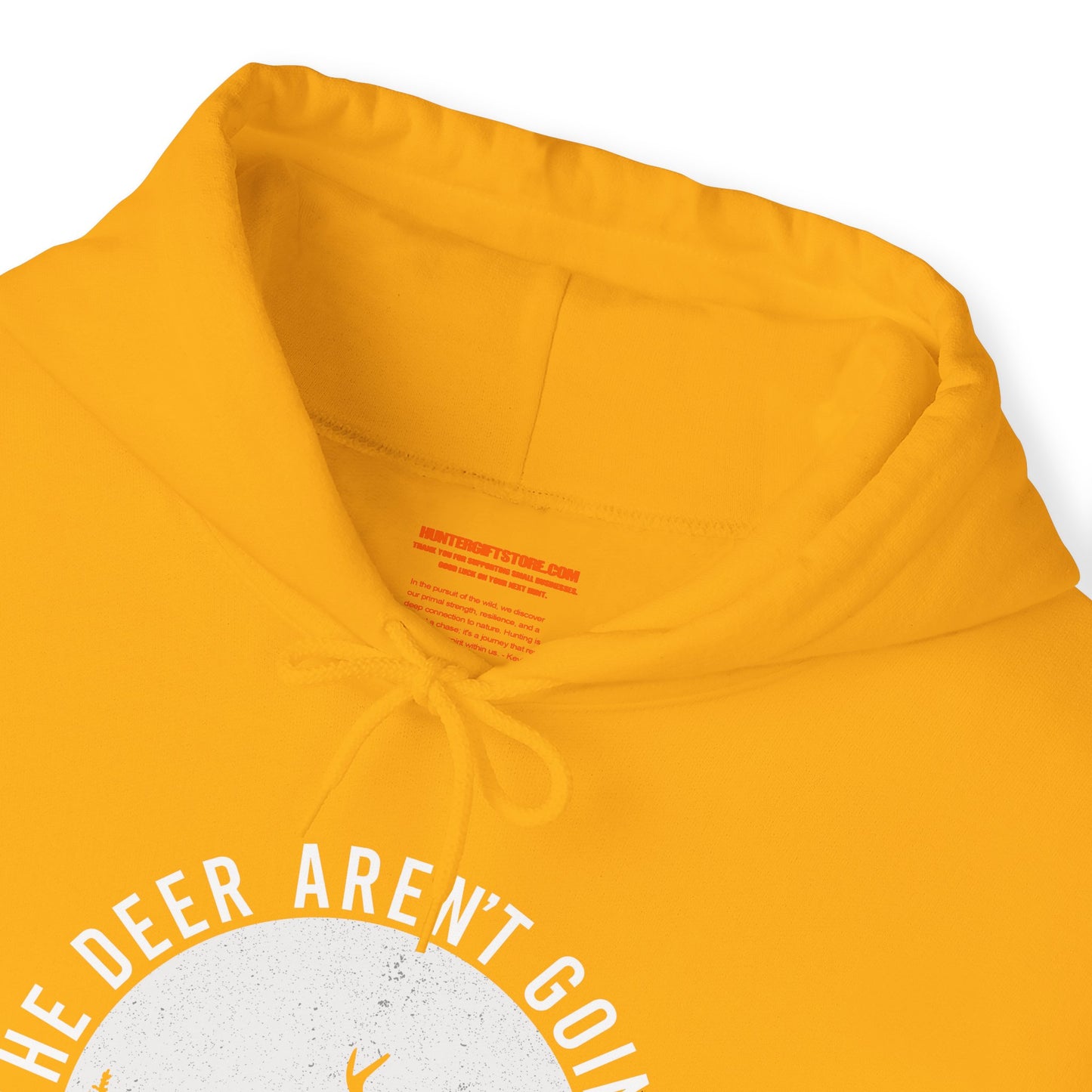 The Deer Aren't Going to Hunt Themselves Hooded Sweatshirt