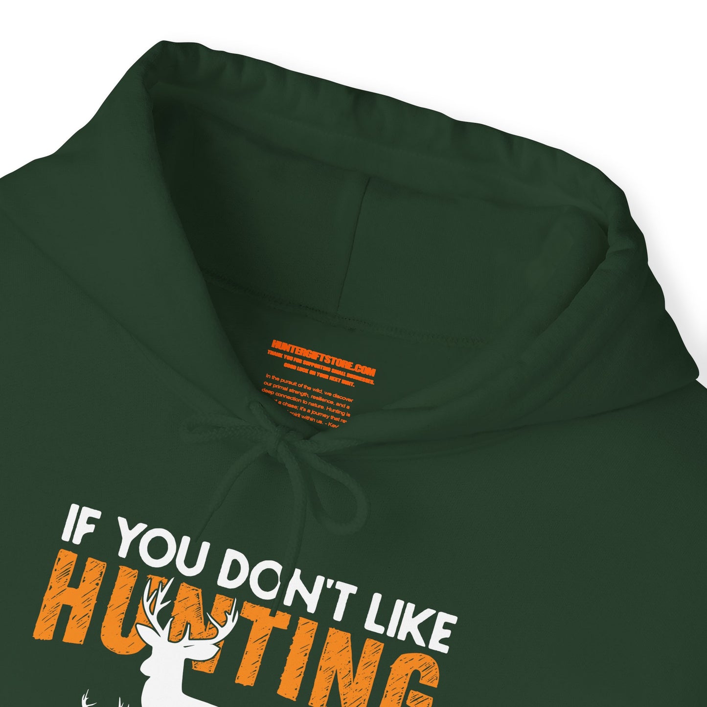 If You Don't Like Hunting Then You Probably Won't Like Me Hooded Sweatshirt