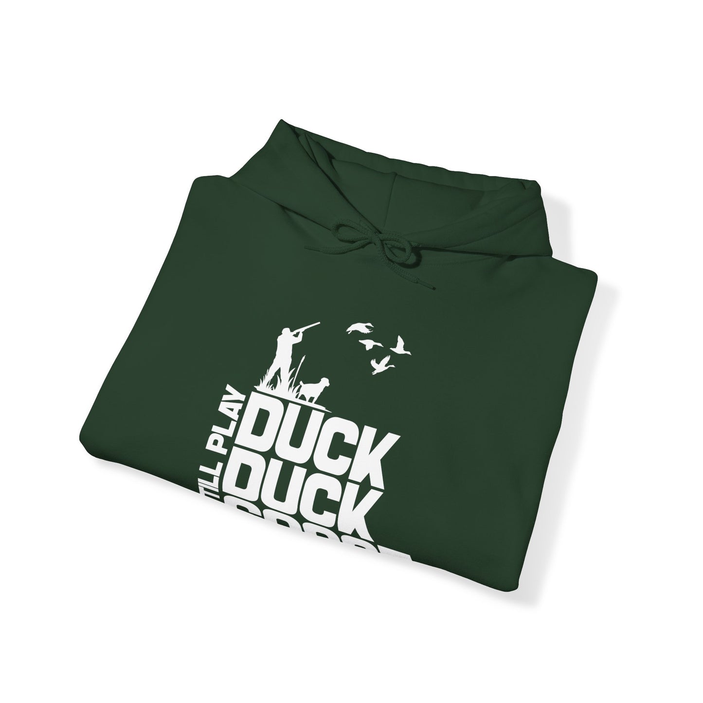 I Still Play Duck Duck Goose Hooded Sweatshirt