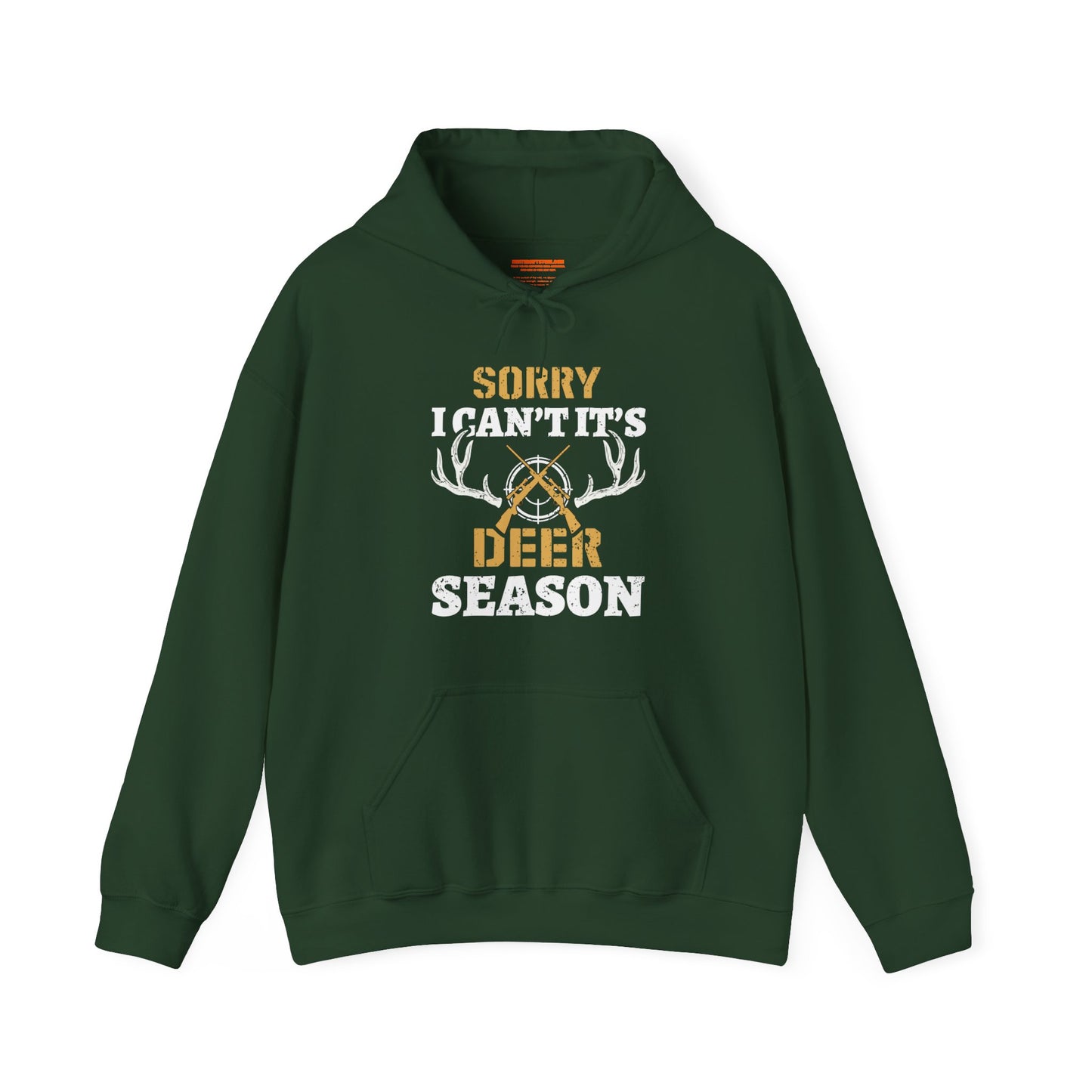 Sorry I can't It's Deer Season Hooded Sweatshirt