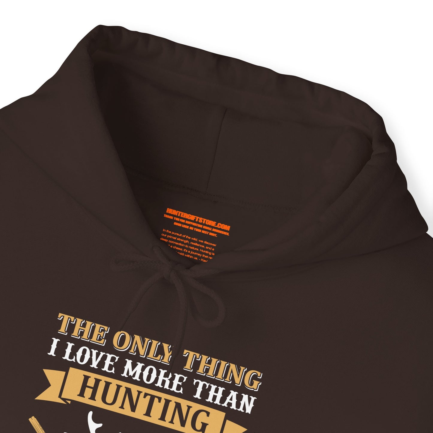 The Only Thing I Love More Than Hunting is Being a Papa Hooded Sweatshirt