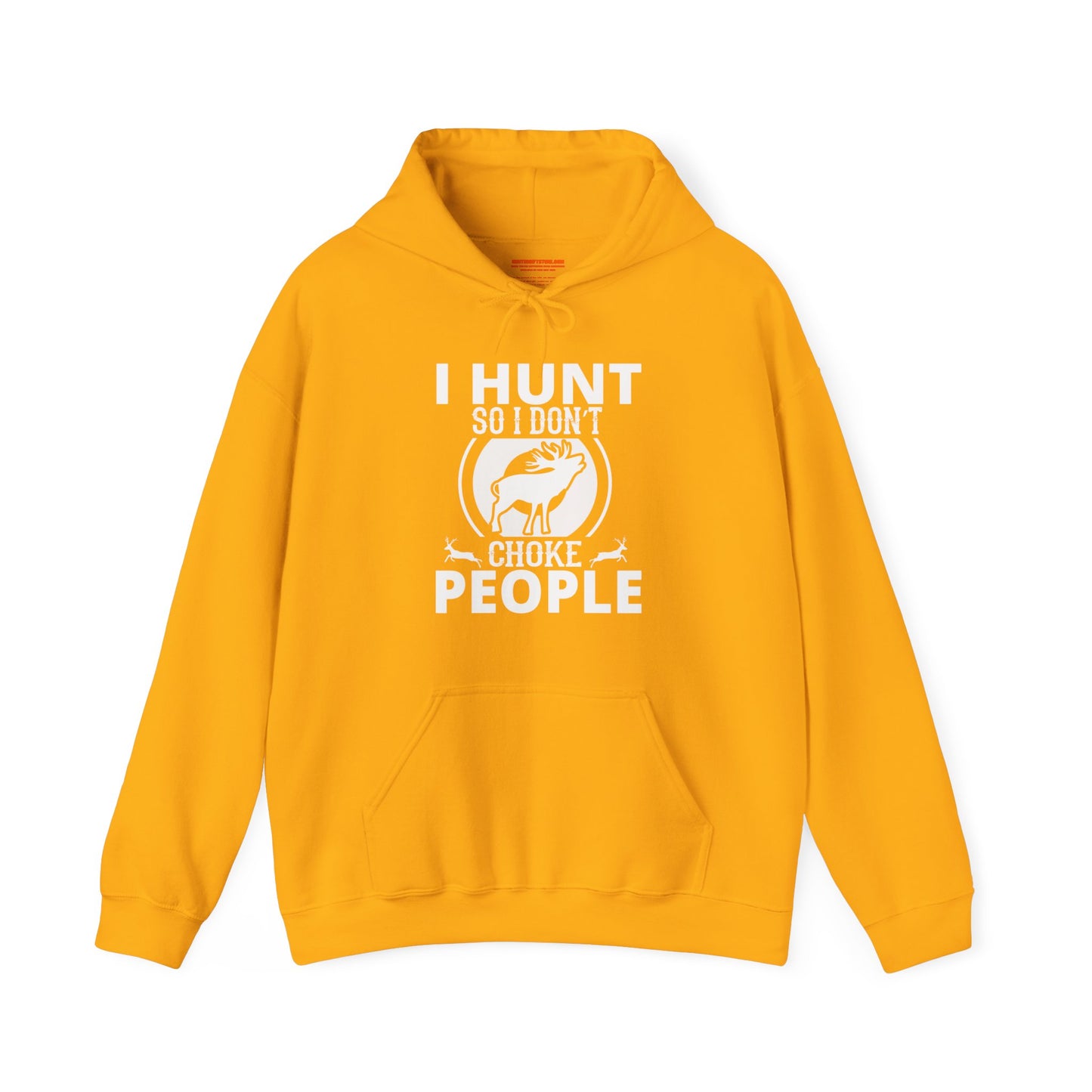 I Hunt So I Don't Choke People Hooded Sweatshirt