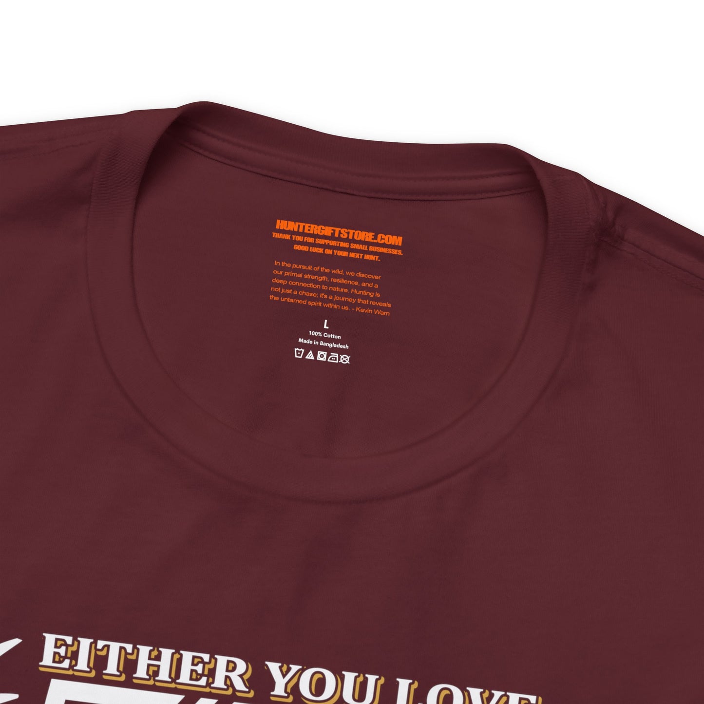 Either You Love Hunting or You are Wrong T-Shirt