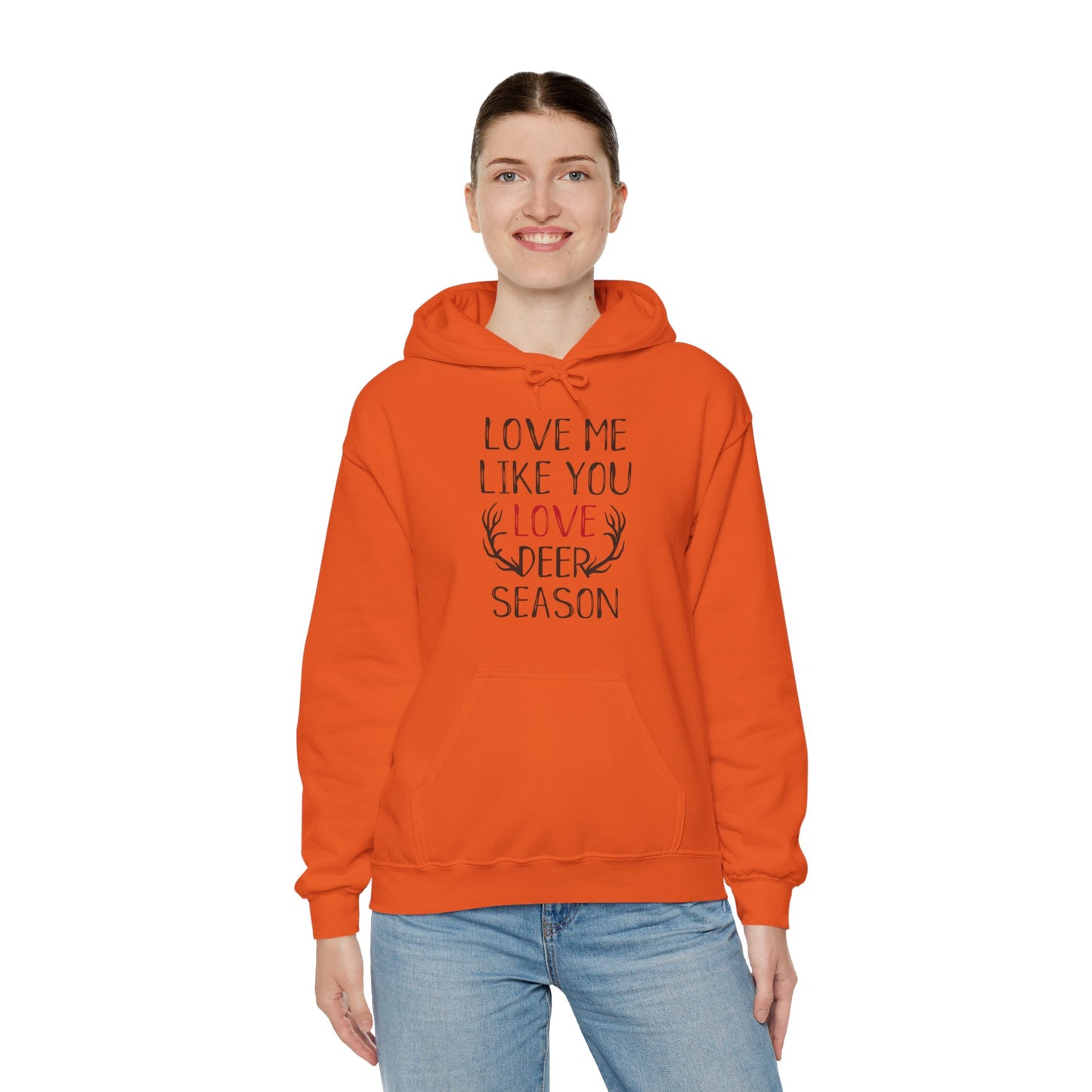 Love Me Like You Love Deer Season Hooded Sweatshirt