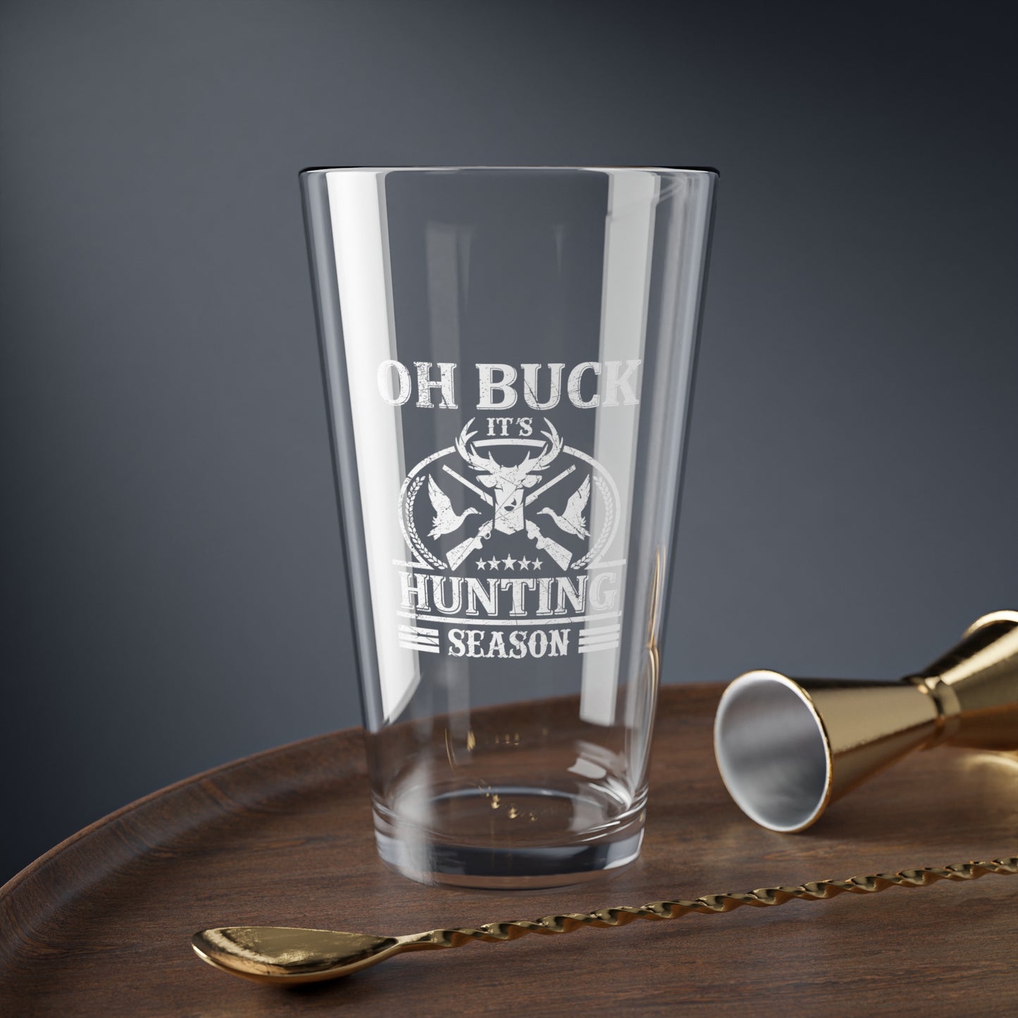 Oh Buck It's Hunting Season Pint Glass