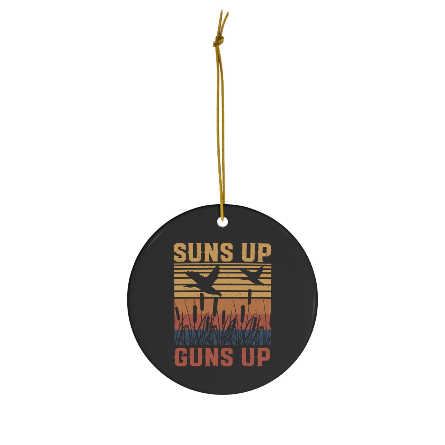 Suns Up Guns Up Duck Hunting Ceramic Christmas Ornament