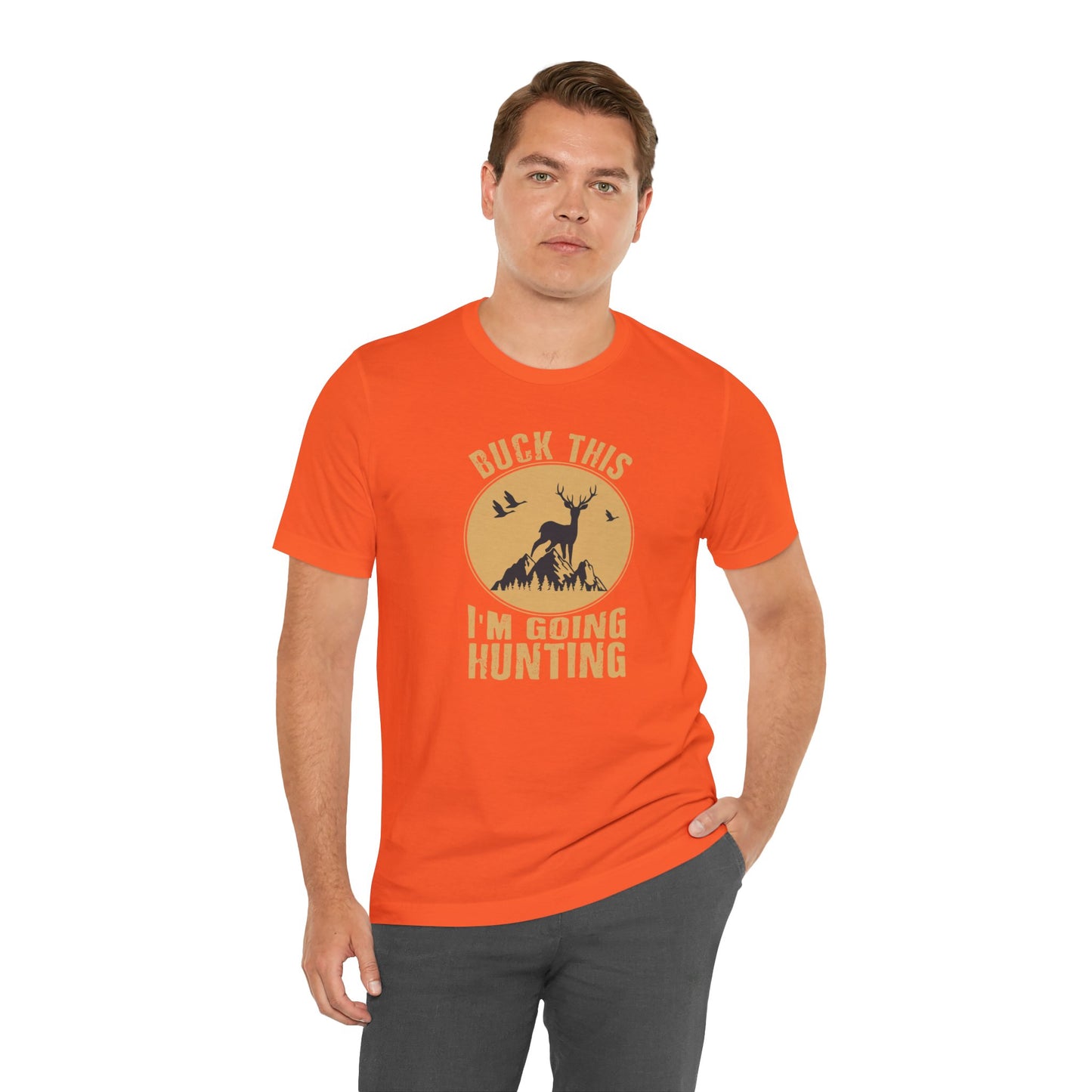 Buck This I'm Going Hunting T-Shirt