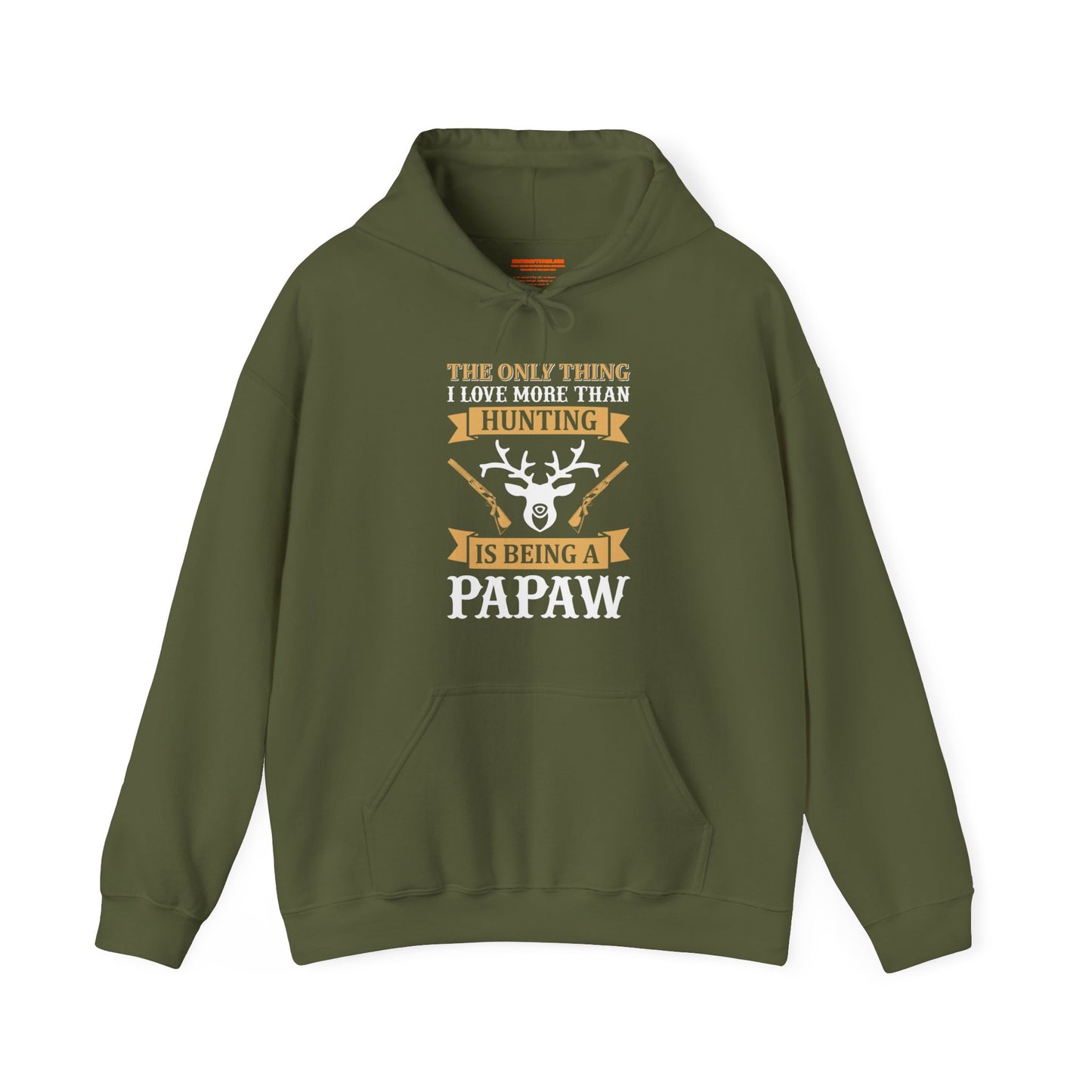 The Only Thing I Love More Than Hunting is Being a Papa Hooded Sweatshirt