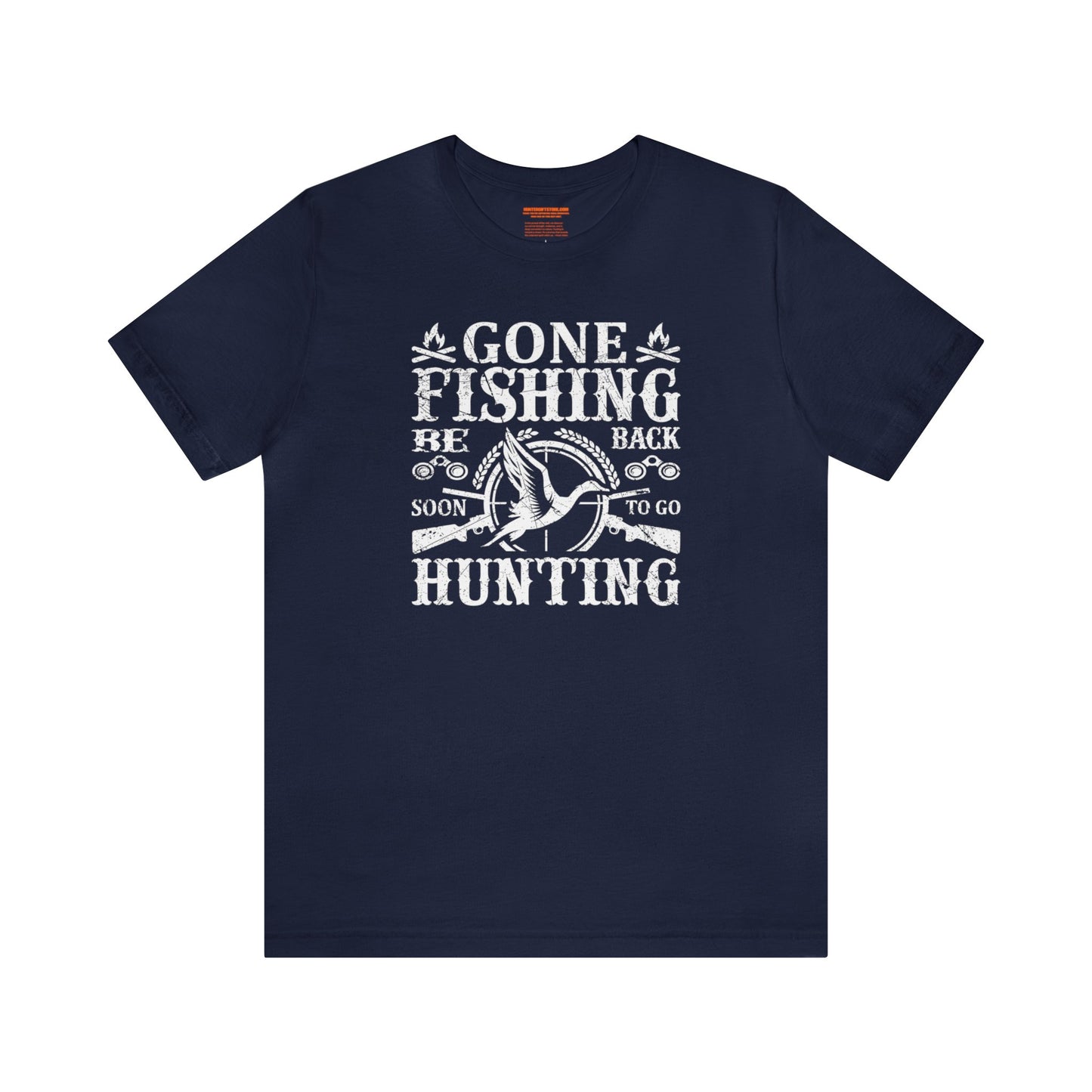 Gone Fishing Be Back Soon for Hunting T-Shirt