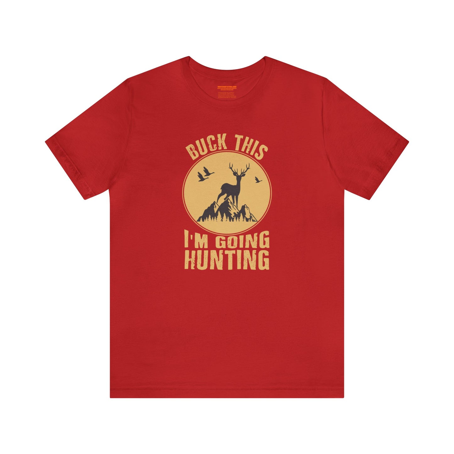 Buck This I'm Going Hunting T-Shirt