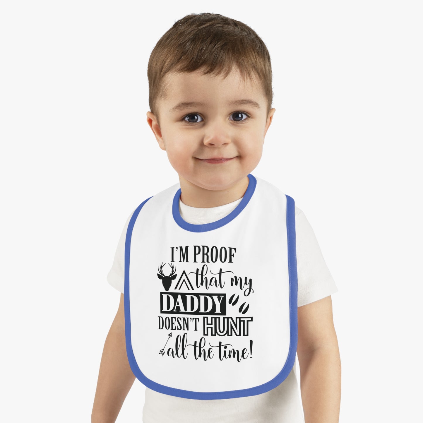 I'm Proof That My Daddy Doesn't Hunt All The Time Baby Jersey Bib