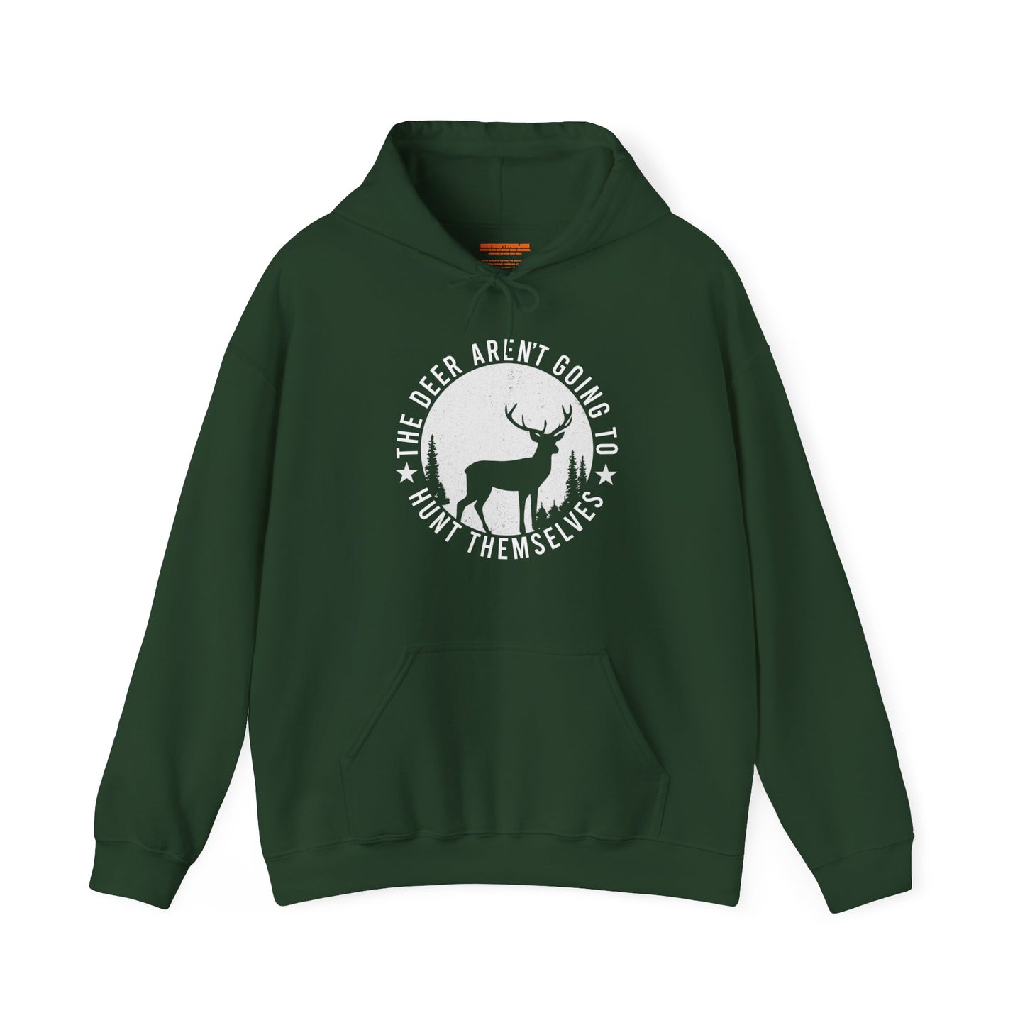 The Deer Aren't Going to Hunt Themselves Hooded Sweatshirt