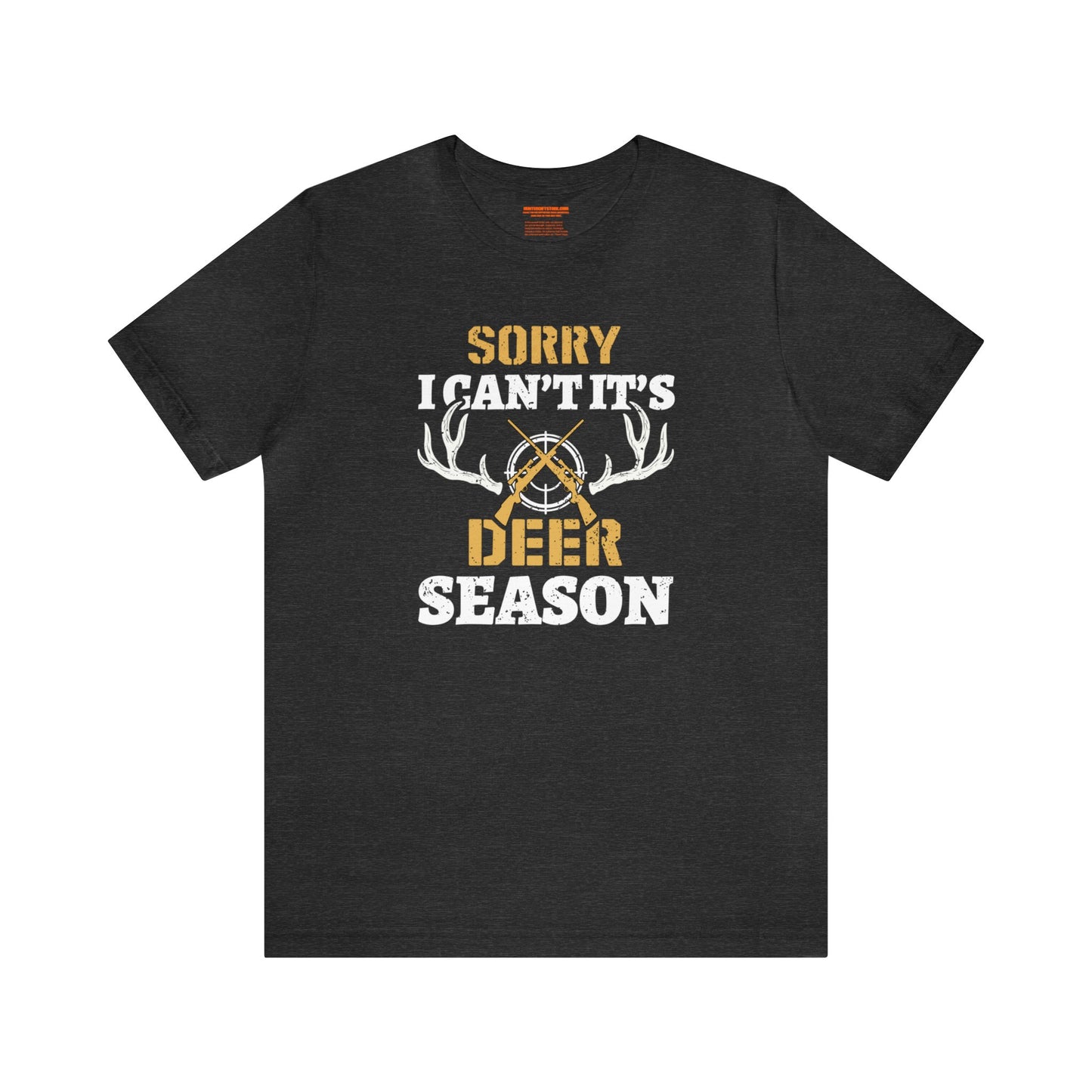 Sorry I Can't It's Deer Season T-Shirt