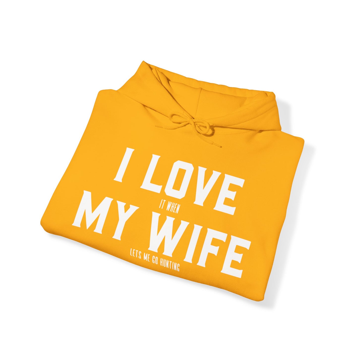 I Love My Wife Hooded Sweatshirt