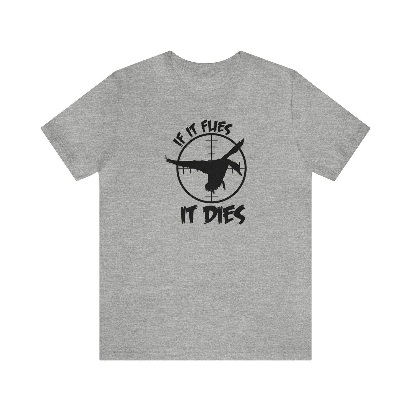 If It Flies It Dies T-Shirt