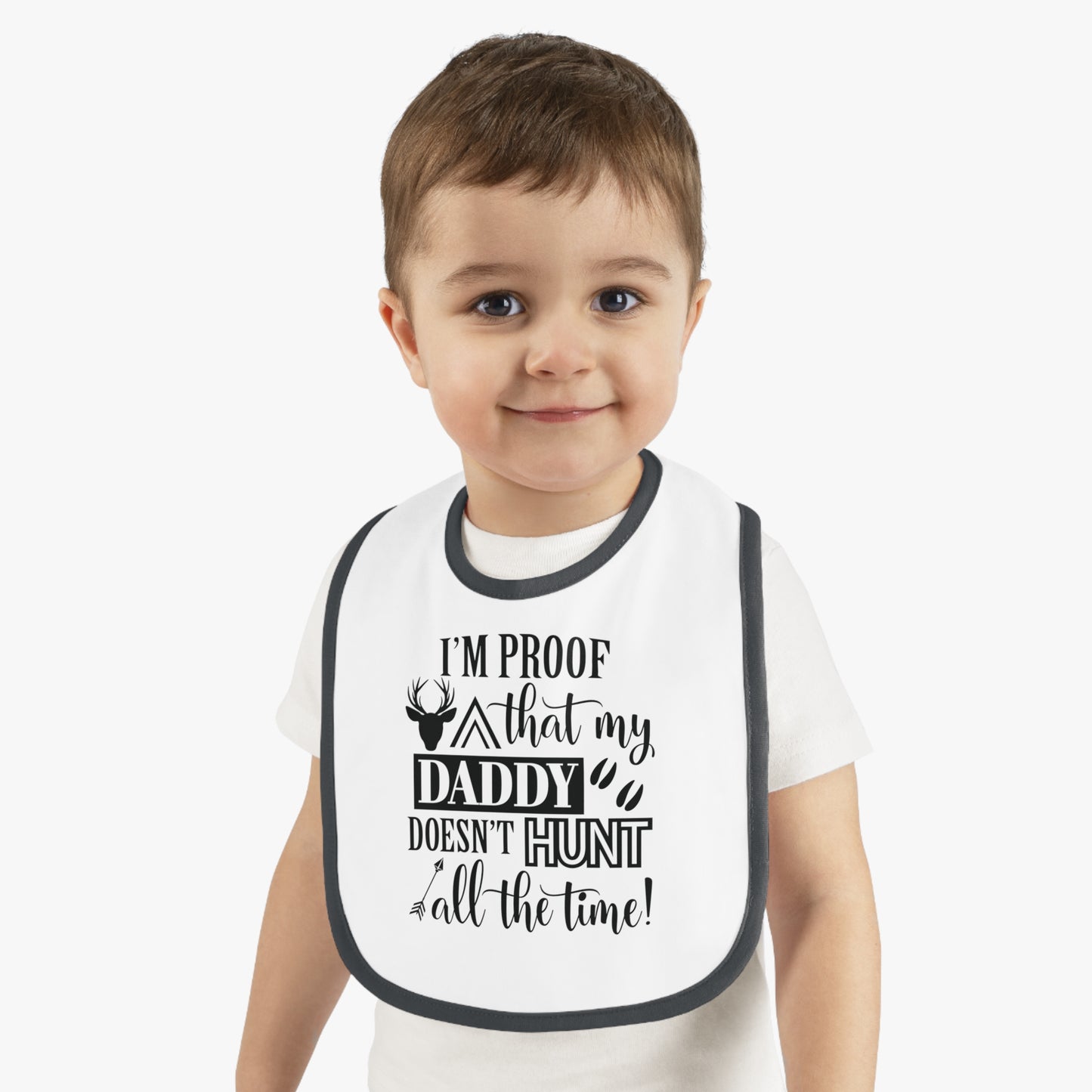 I'm Proof That My Daddy Doesn't Hunt All The Time Baby Jersey Bib