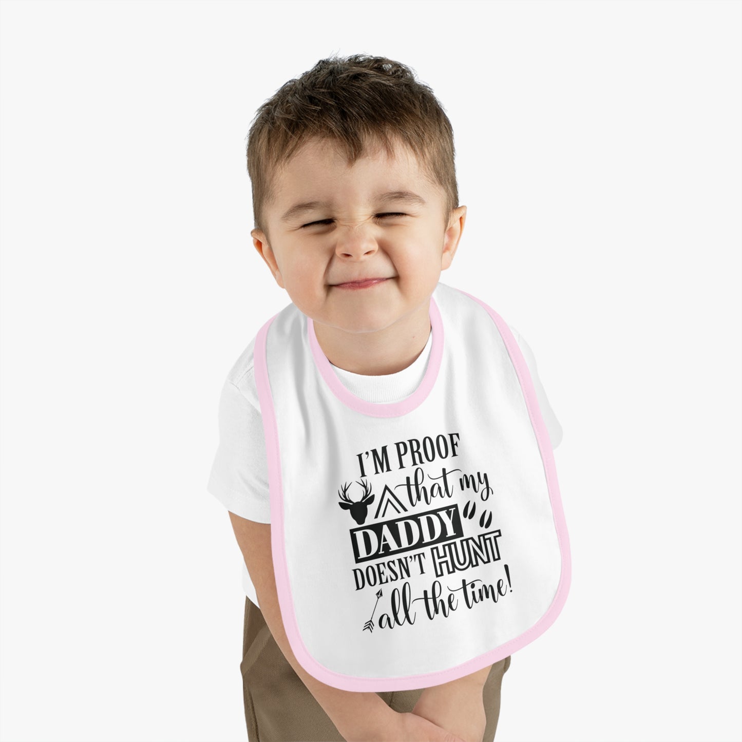 I'm Proof That My Daddy Doesn't Hunt All The Time Baby Jersey Bib