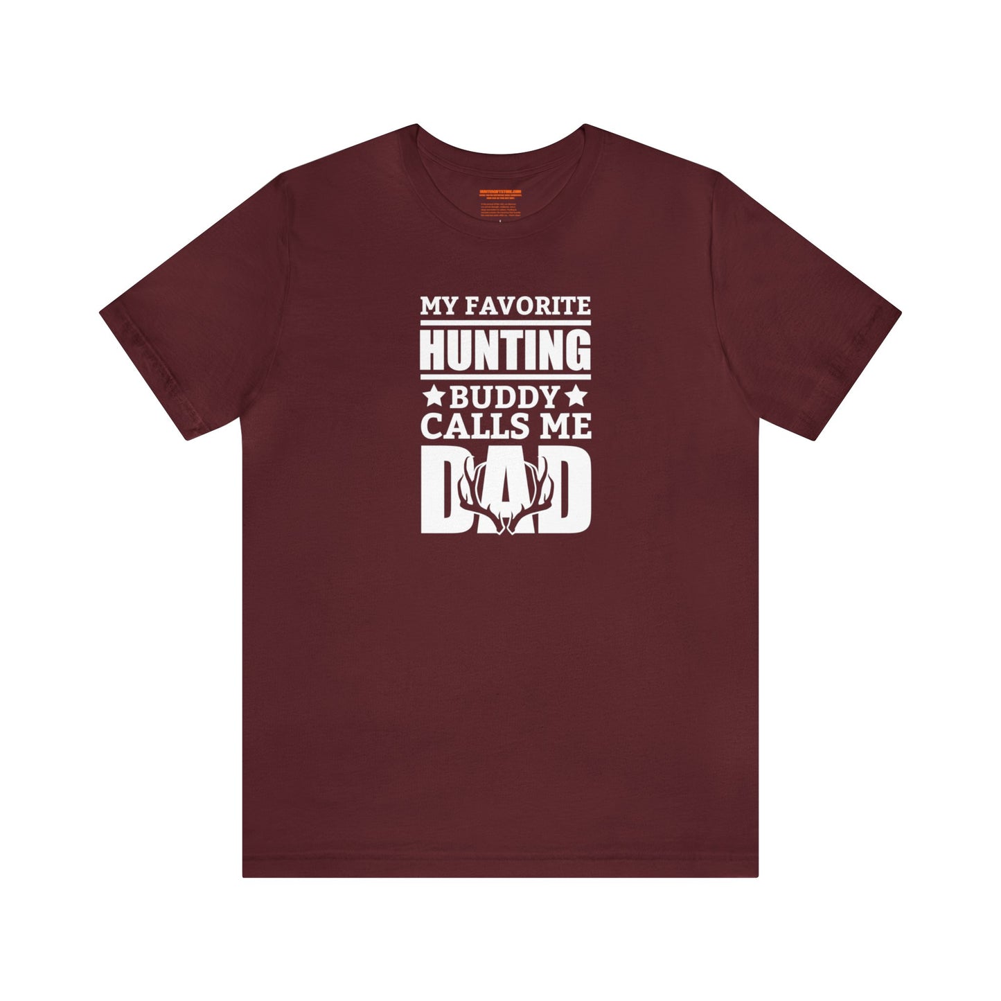 My Favorite Hunting Buddy Calls Me Dad T-Shirt