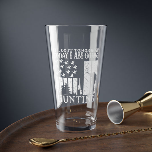 I'll Do It Tomorrow Today I Am Going Hunting Pint Glass