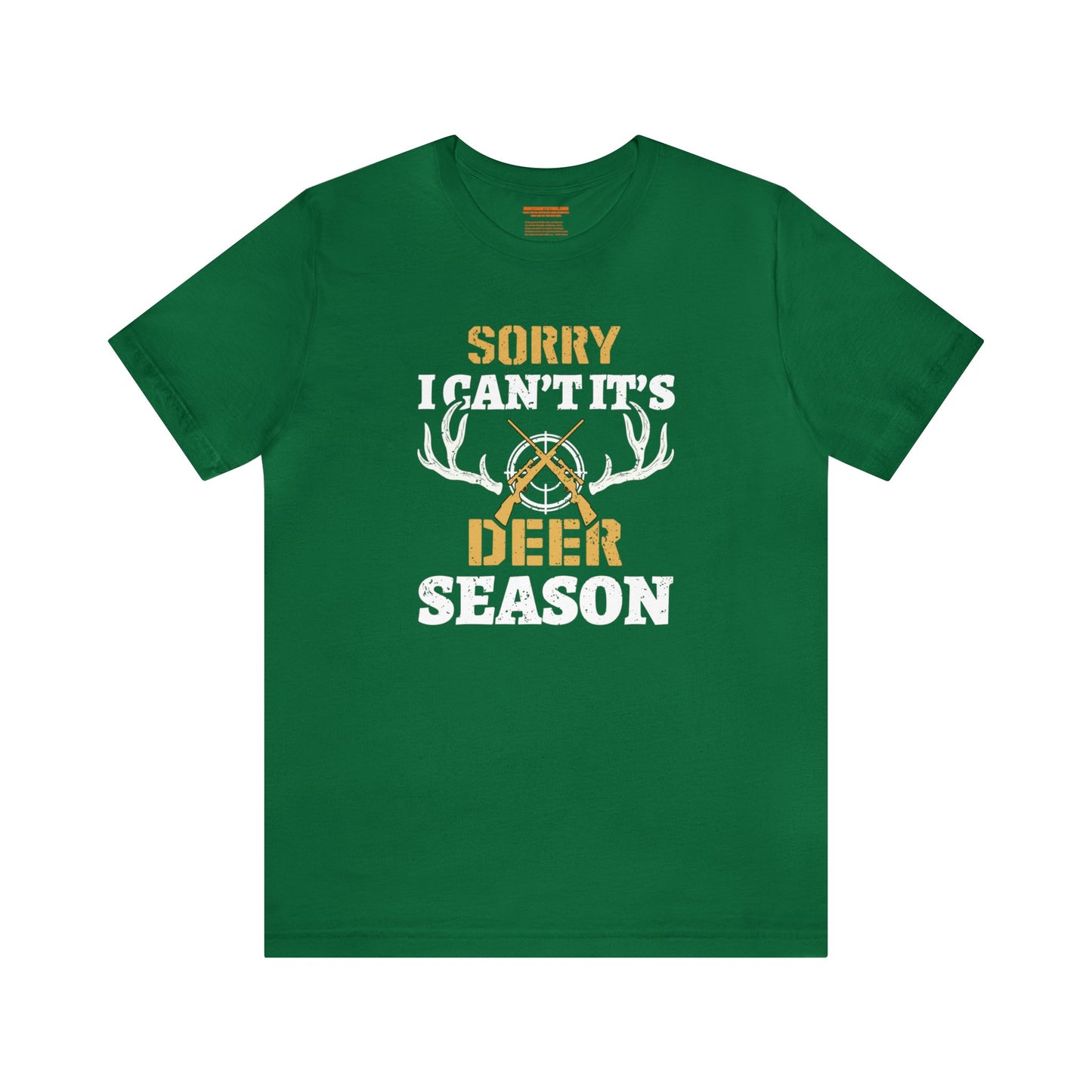 Sorry I Can't It's Deer Season T-Shirt