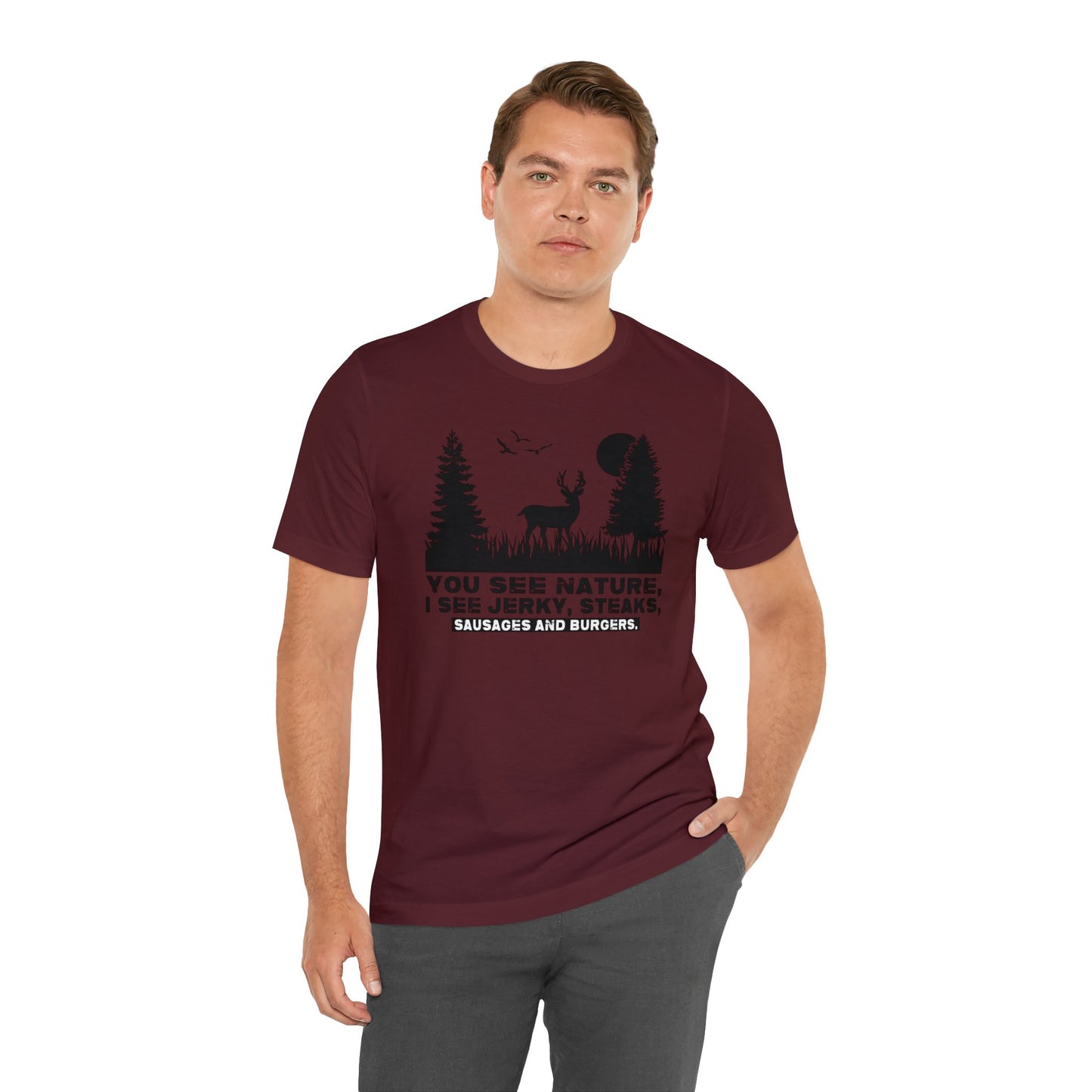 You See Nature I See Jerky and Steaks T-Shirt