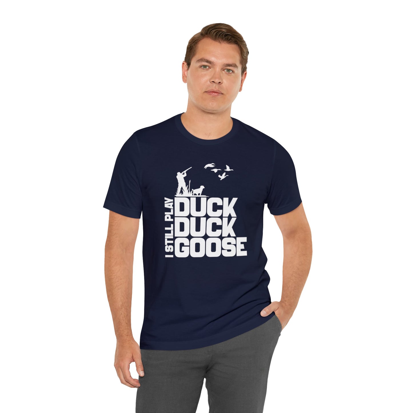 I Still Play Duck Duck Goose T-Shirt