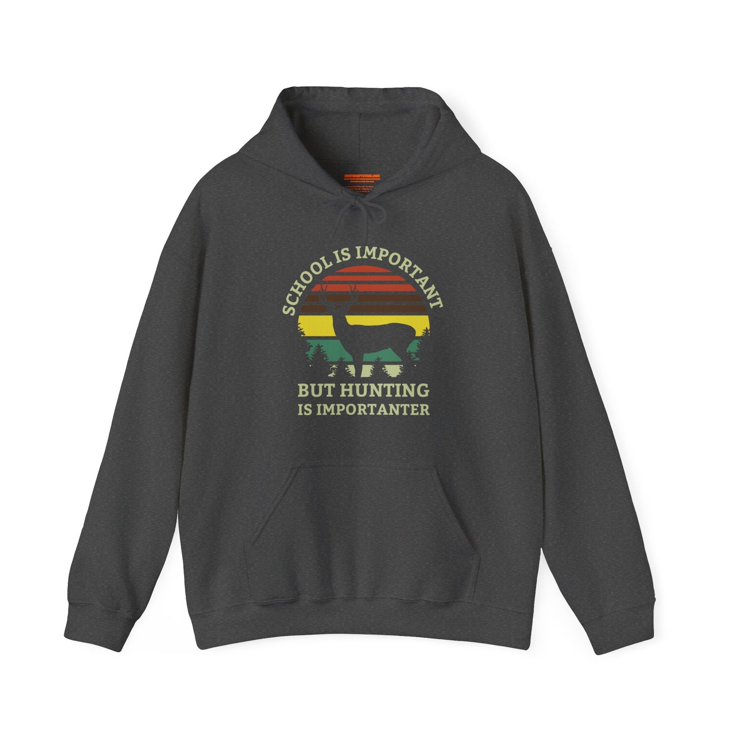 School Is Important But Hunting Is More Importanter Hooded Sweatshirt