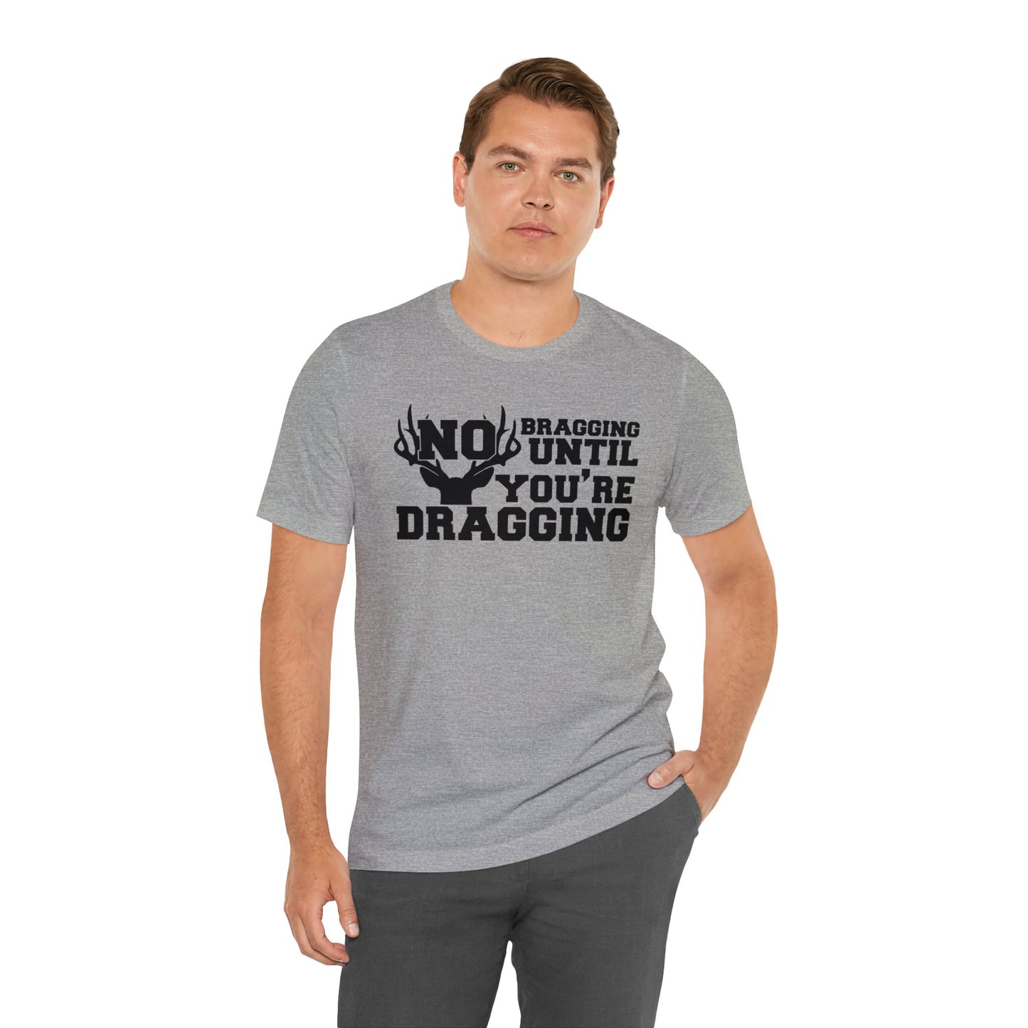 No Bragging Until You're Dragging T-Shirt