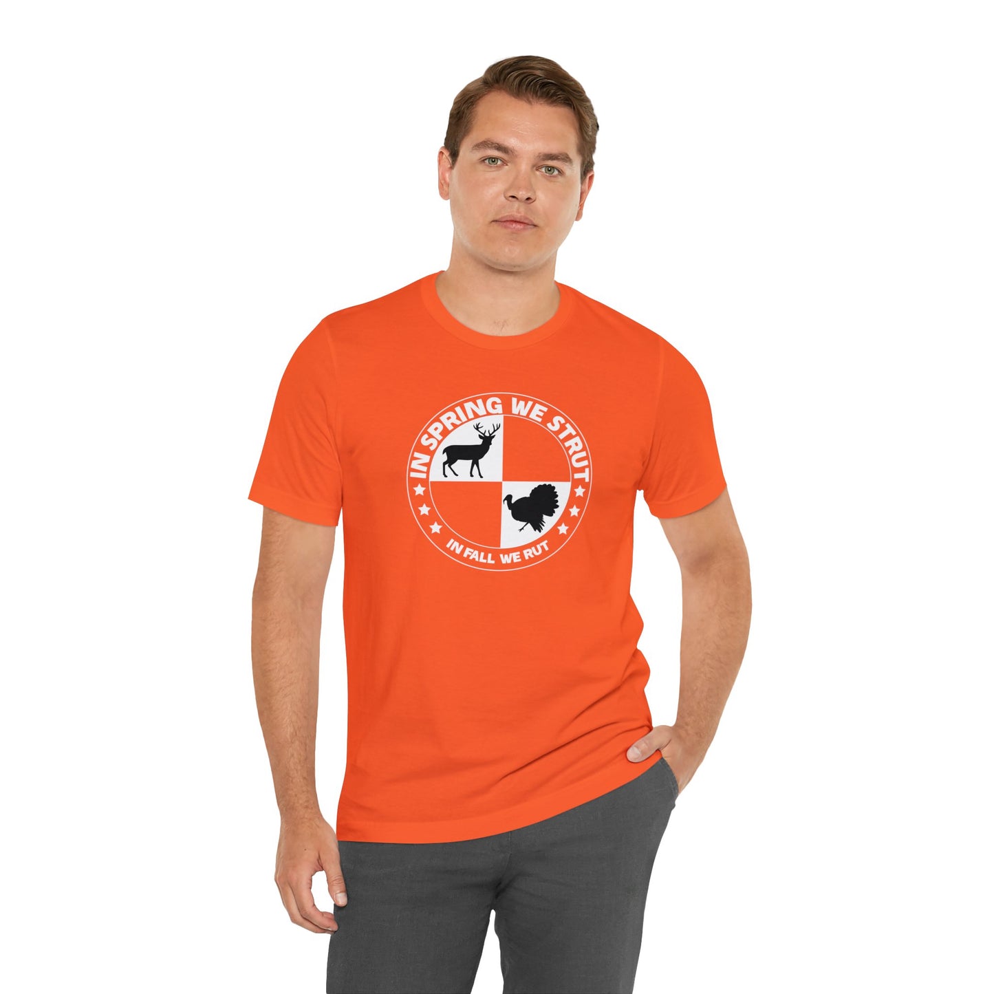 In Spring We Strut in Fall We Rut T-Shirt