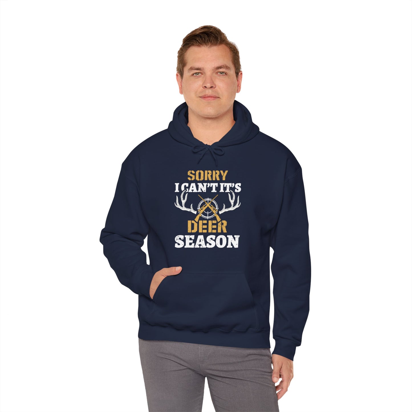 Sorry I can't It's Deer Season Hooded Sweatshirt