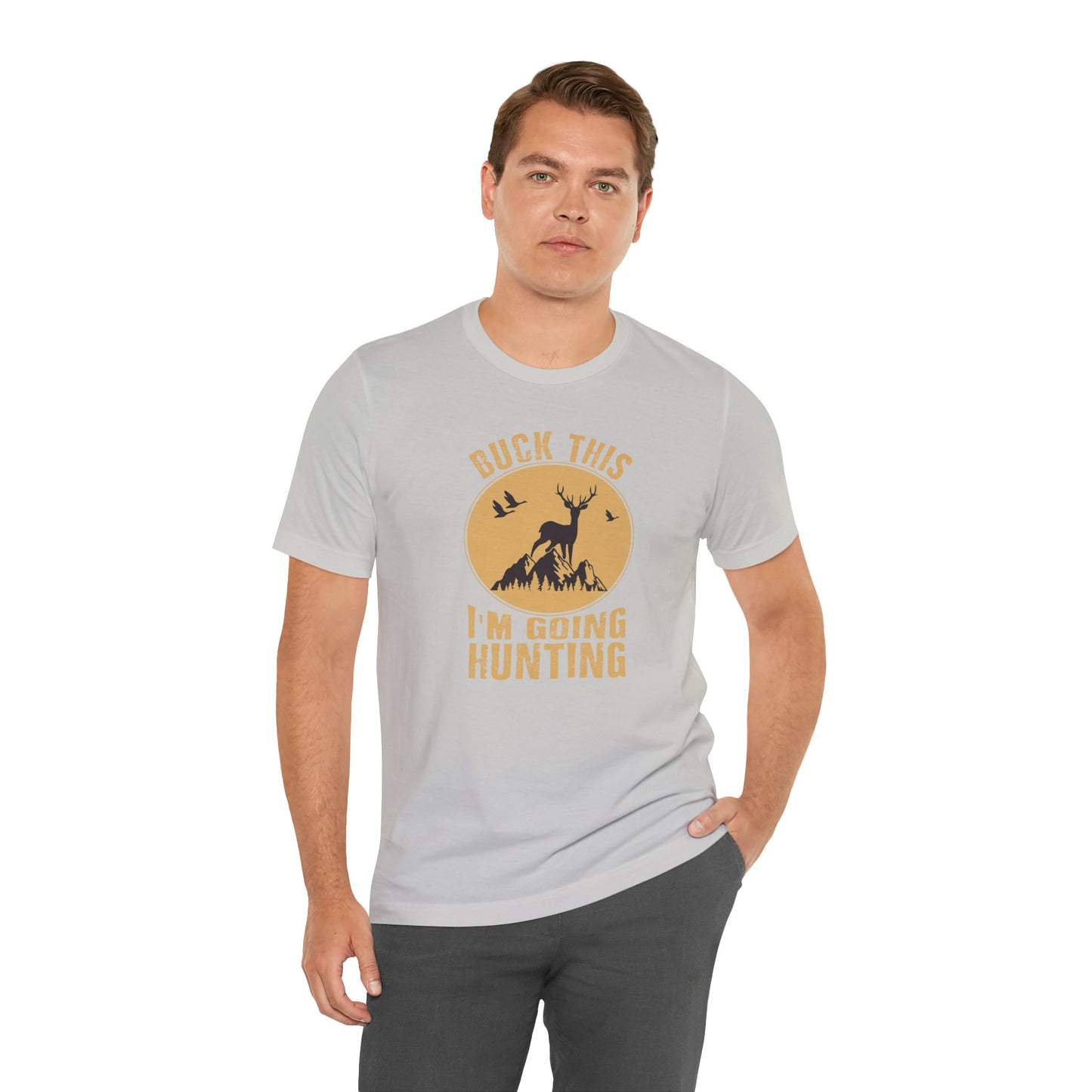 Buck This I'm Going Hunting T-Shirt