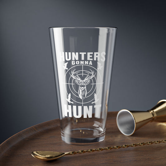 Hunters Gonna Hunt Hunting Pint Glass