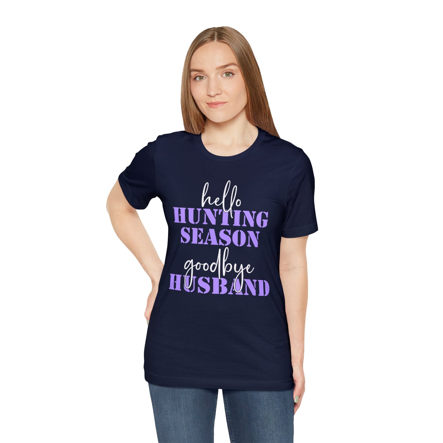 Hello Hunting Season Goodbye Husband T-Shirt