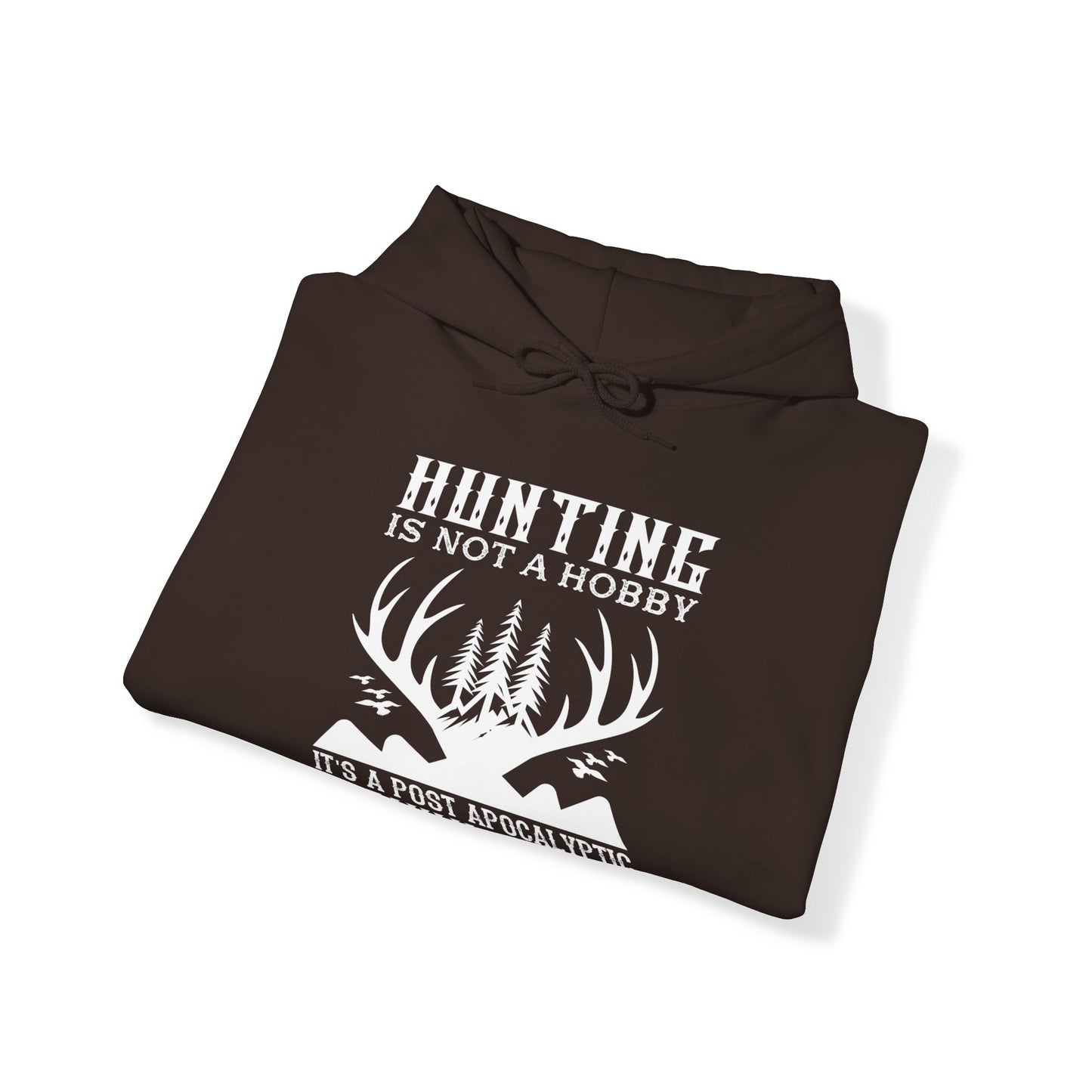 Hunting Is Not A Hobby Hooded Sweatshirt