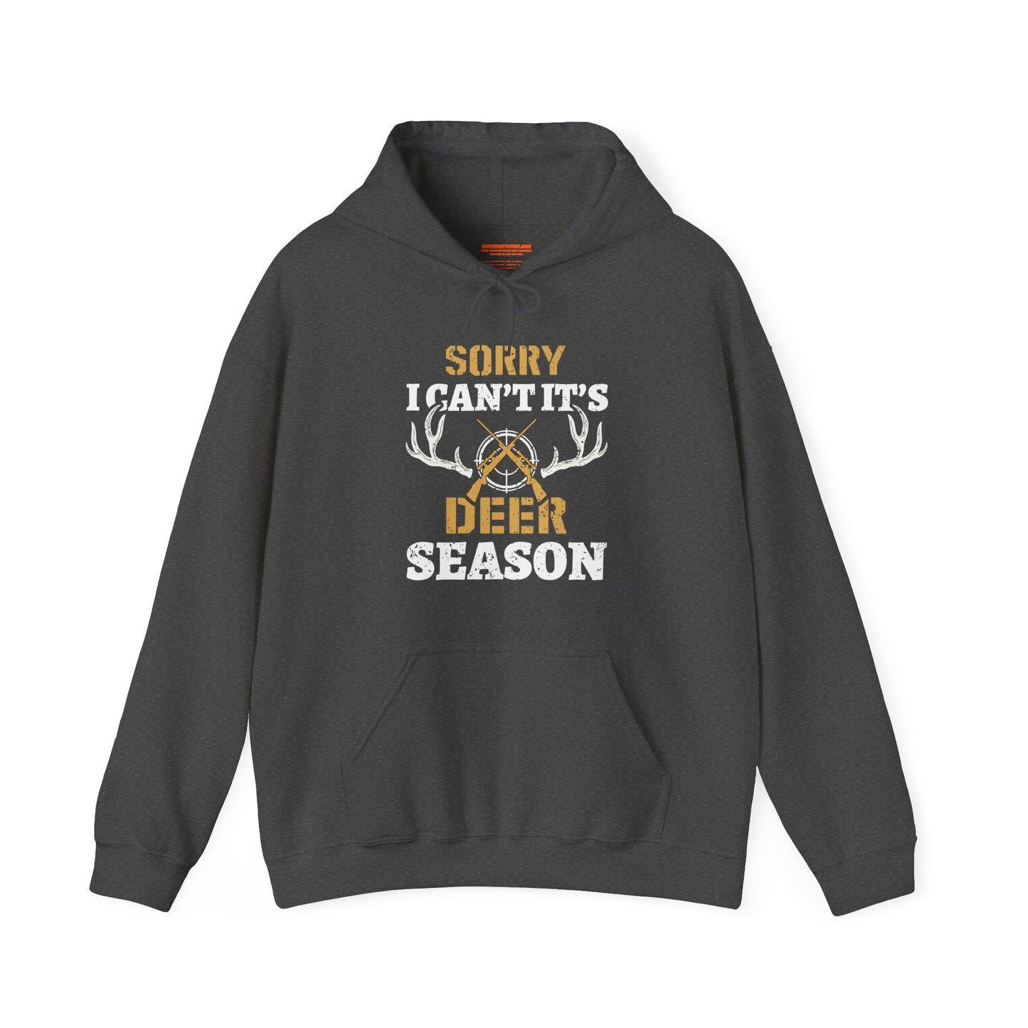 Sorry I can't It's Deer Season Hooded Sweatshirt