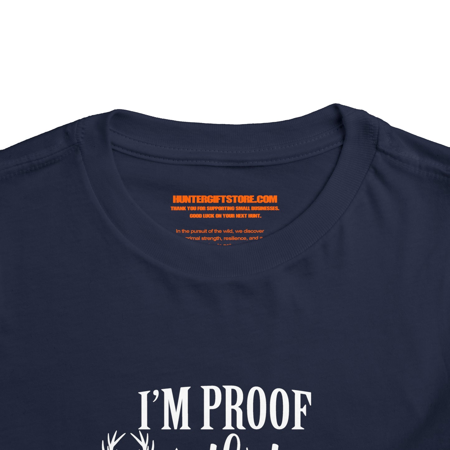 I'm Proof That My Daddy Doesn't Hunt All The Time Toddler T-Shirt