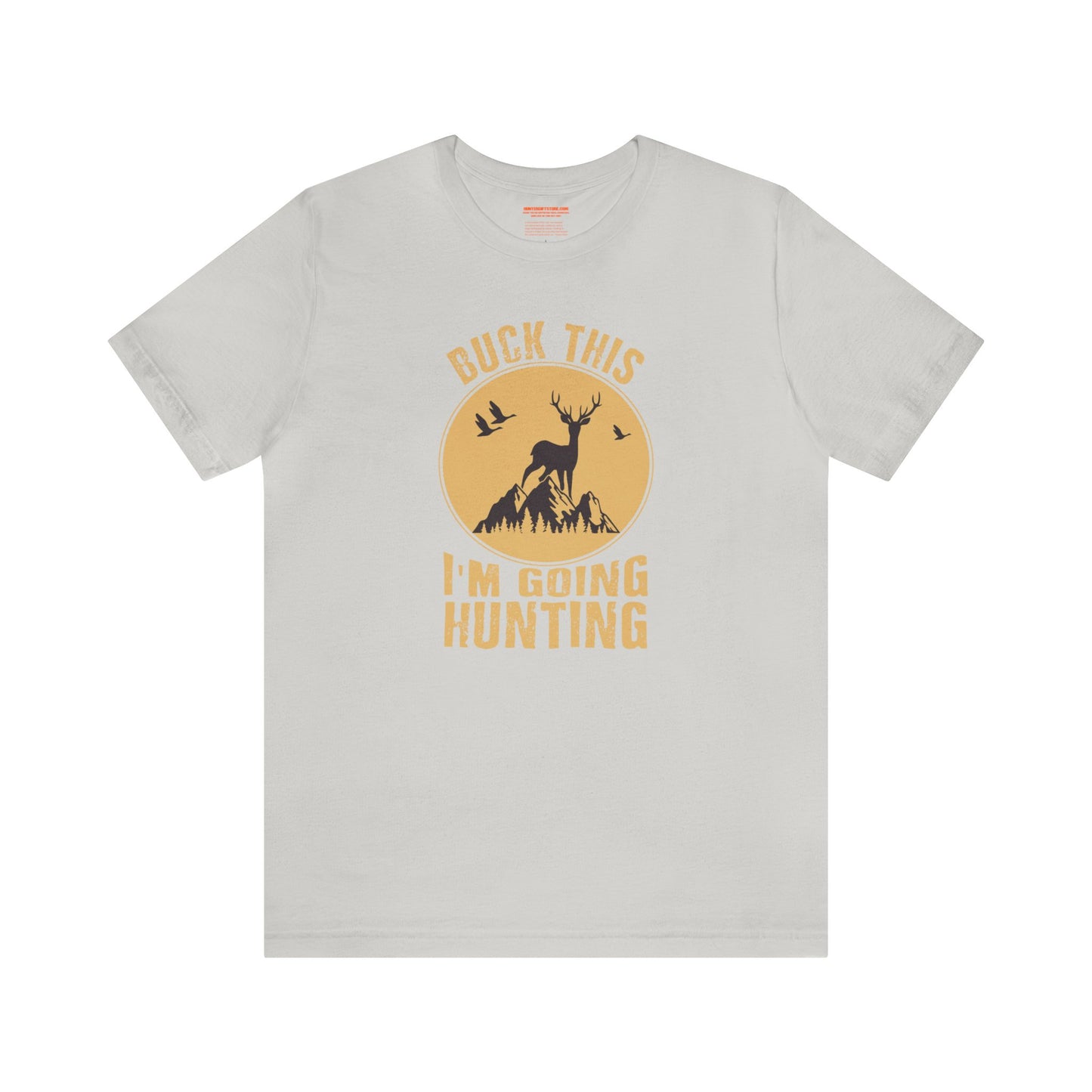 Buck This I'm Going Hunting T-Shirt